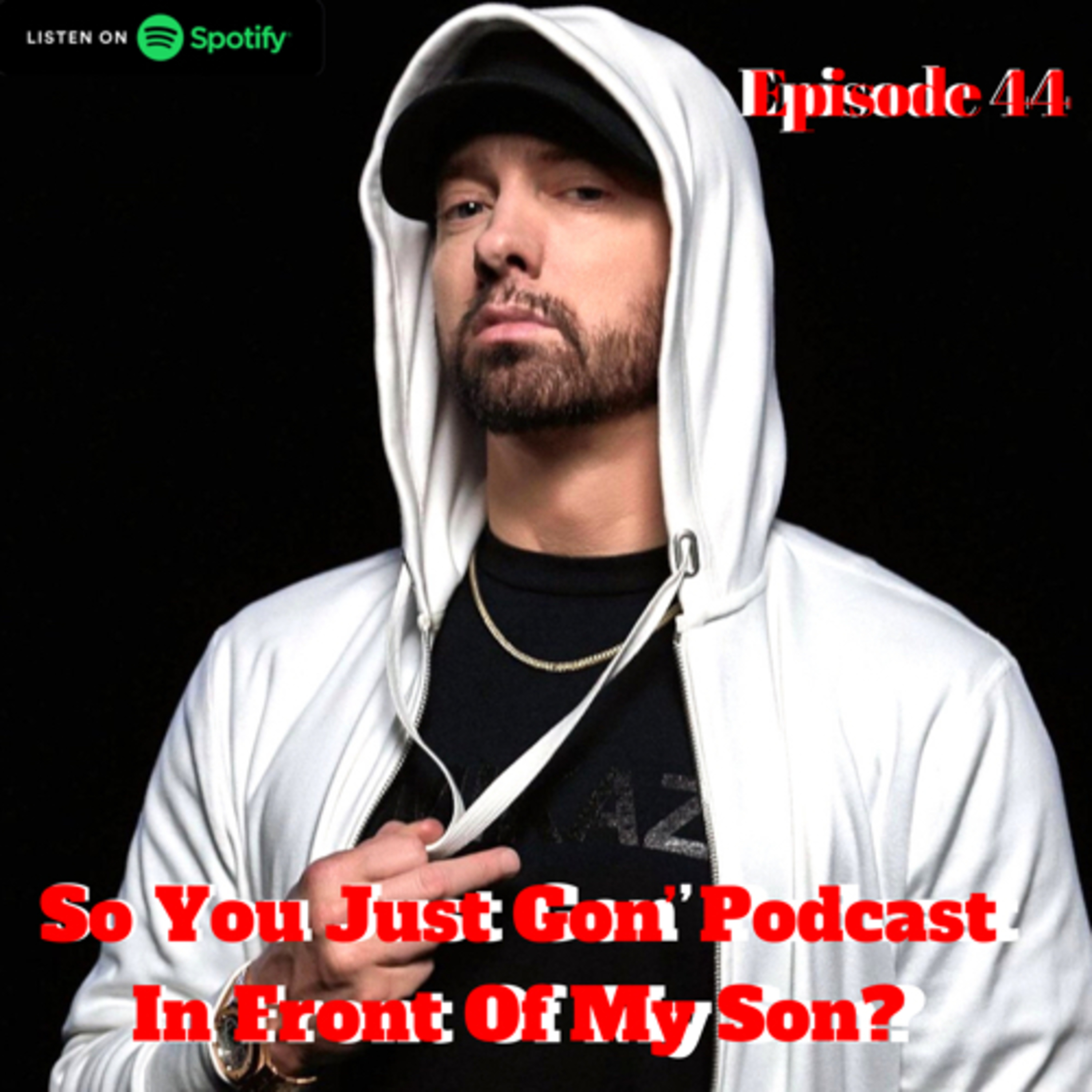 So You Just Gon’ Podcast In Front Of My Son?