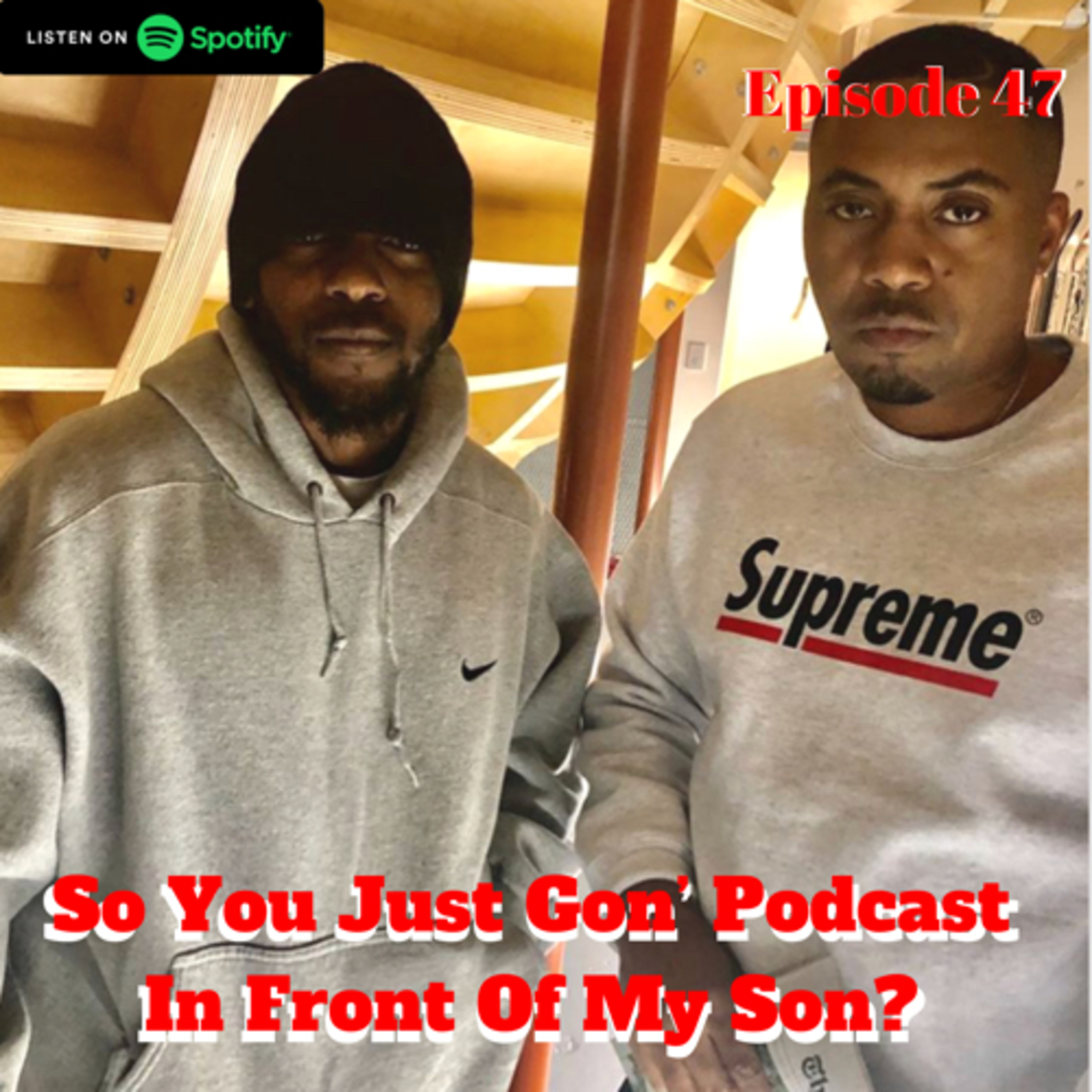 So You Just Gon’ Podcast In Front Of My Son?