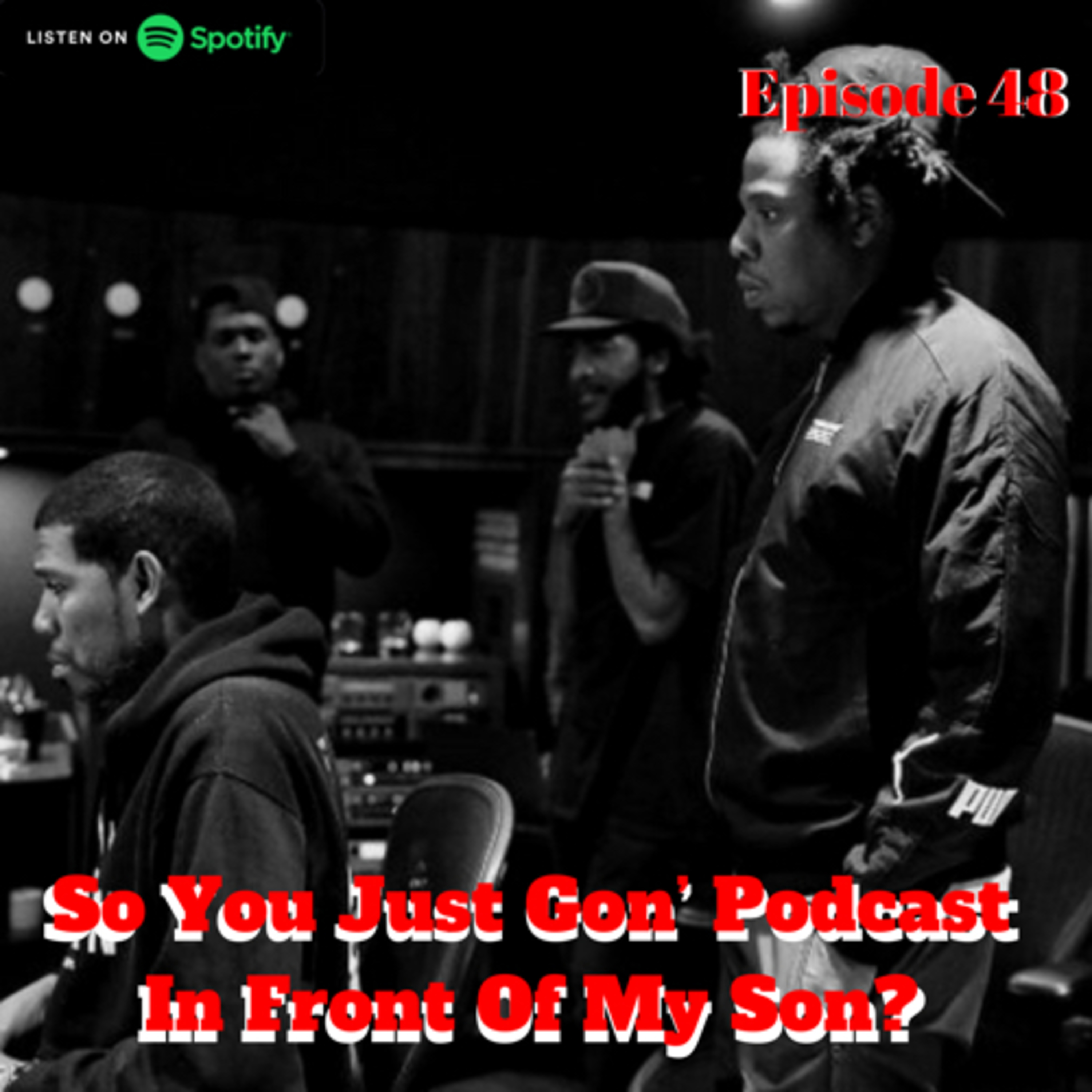 So You Just Gon’ Podcast In Front Of My Son?