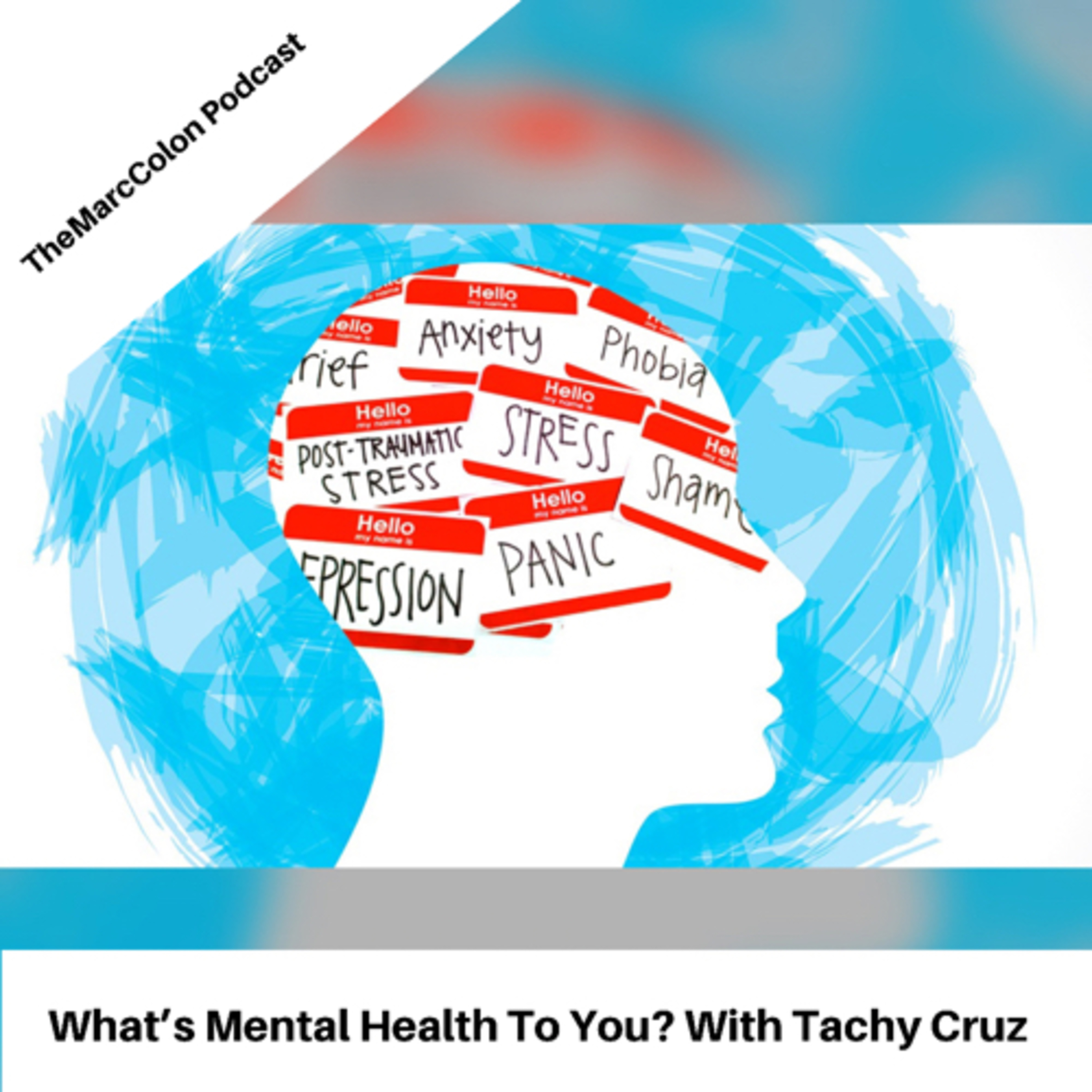 What’s Mental Health To You? With Tachy Cruz  episode artwork