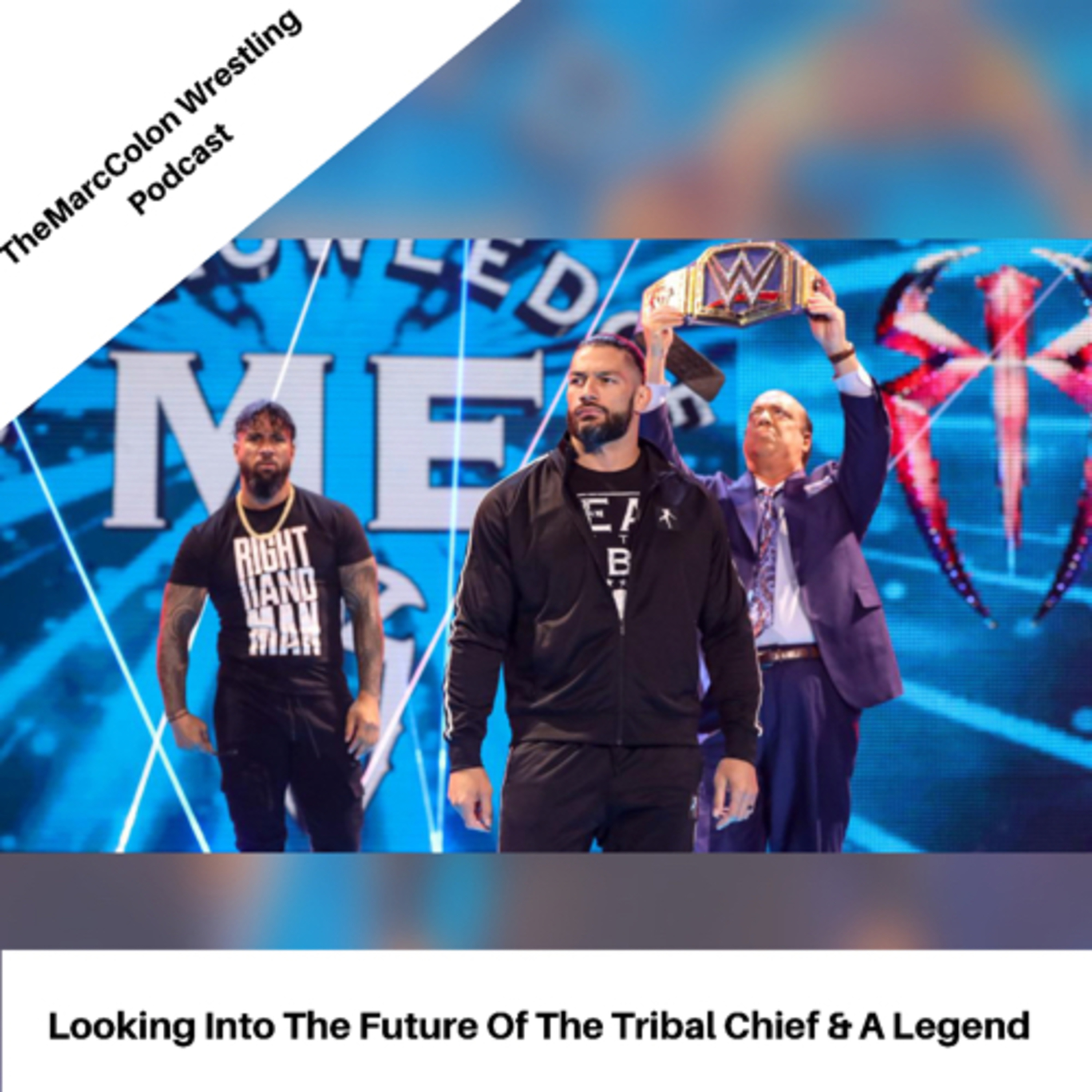 Looking Into The Future Of The Tribal Chief & A Legend  episode artwork