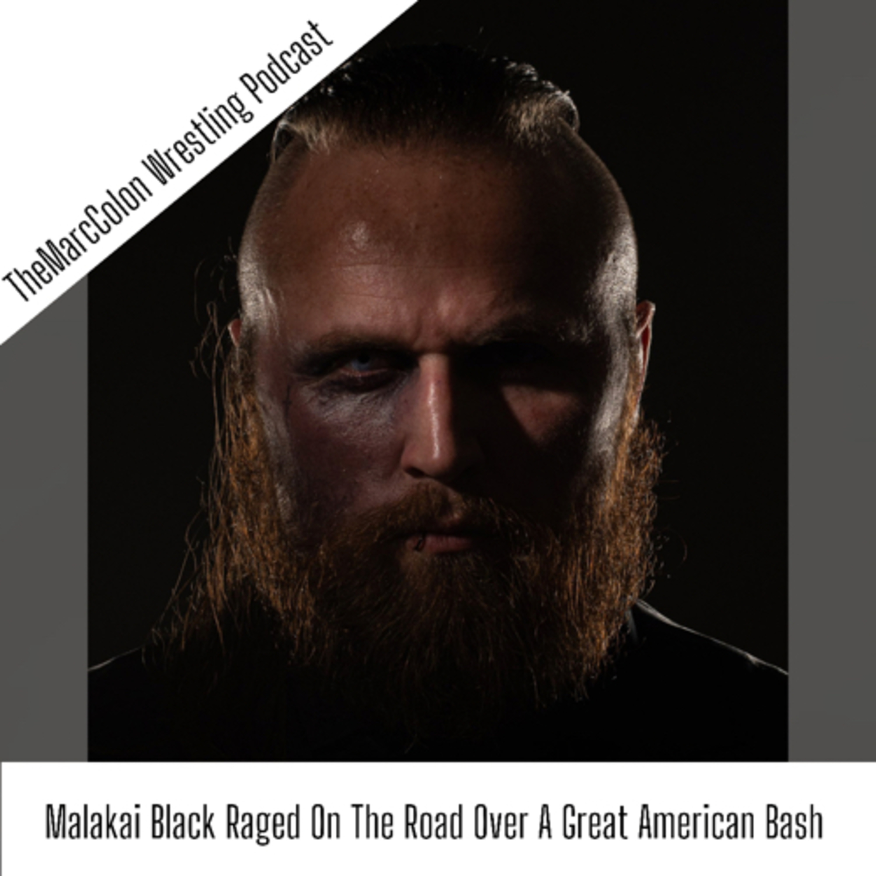 Malakai Black Raged On The Road Over A Great American Bash  episode artwork