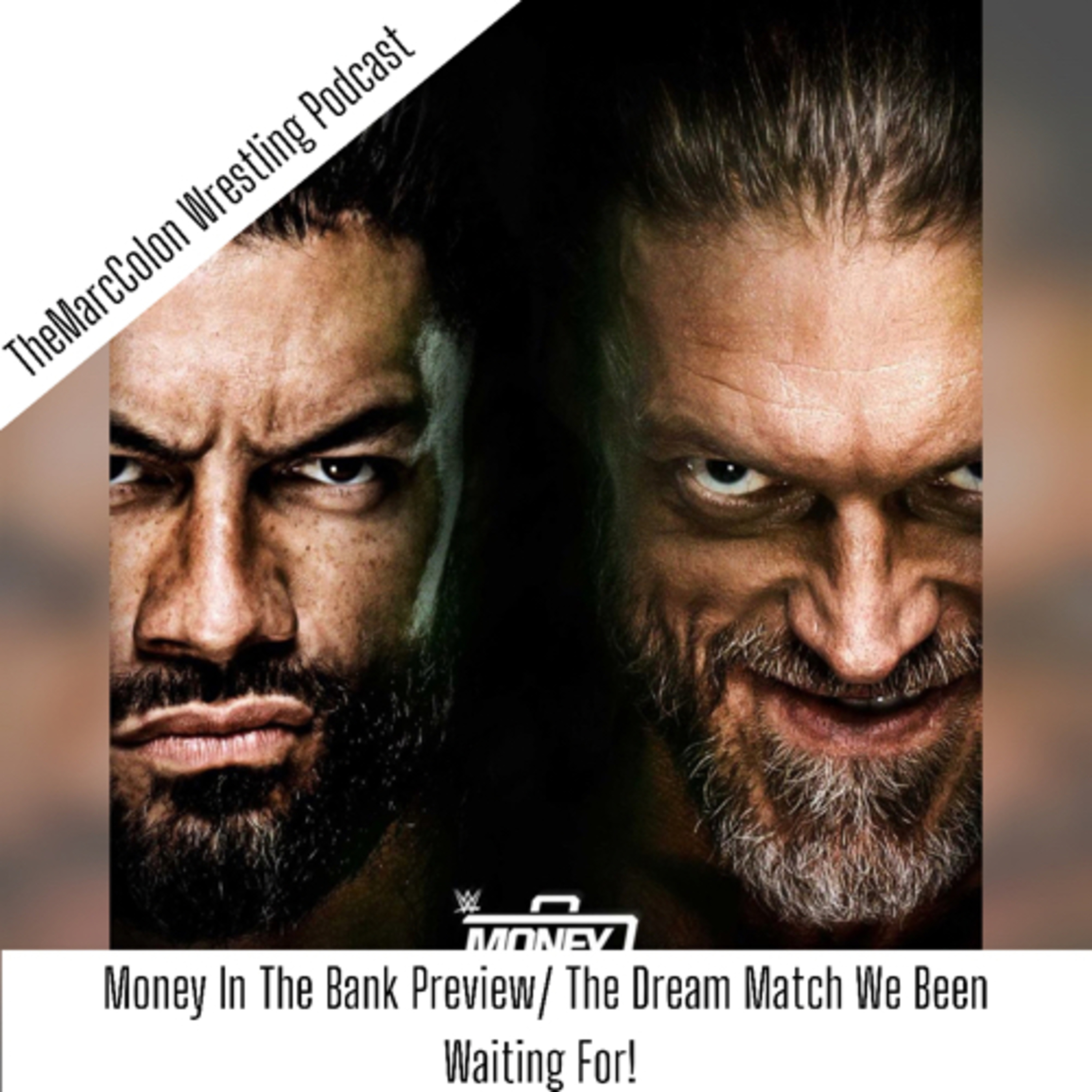 Money In The Bank Preview/ The Dream Match We Been Waiting For! episode artwork