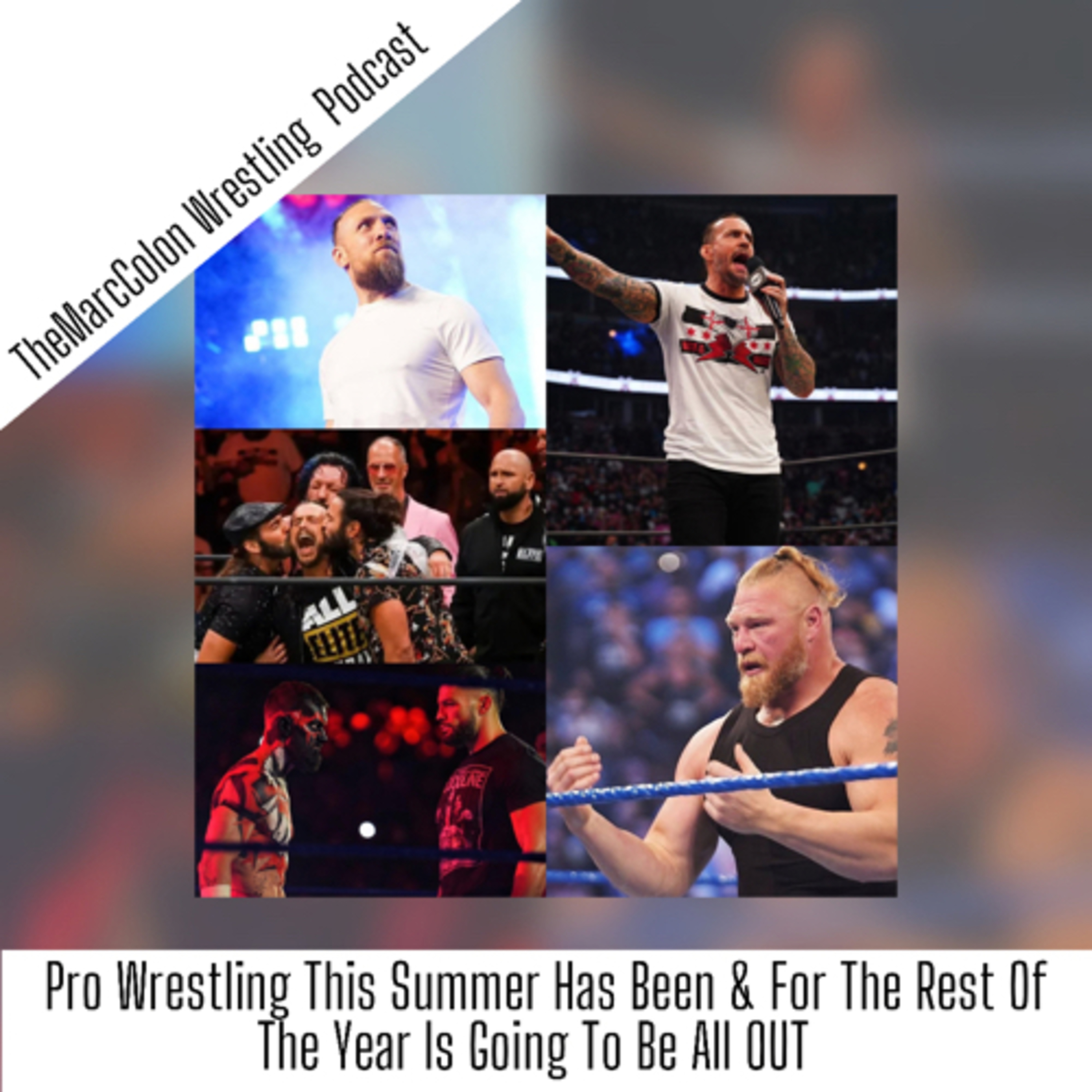 Pro Wrestling This Summer Has Been & For The Rest Of This Year Is Going To Be All OUT episode artwork