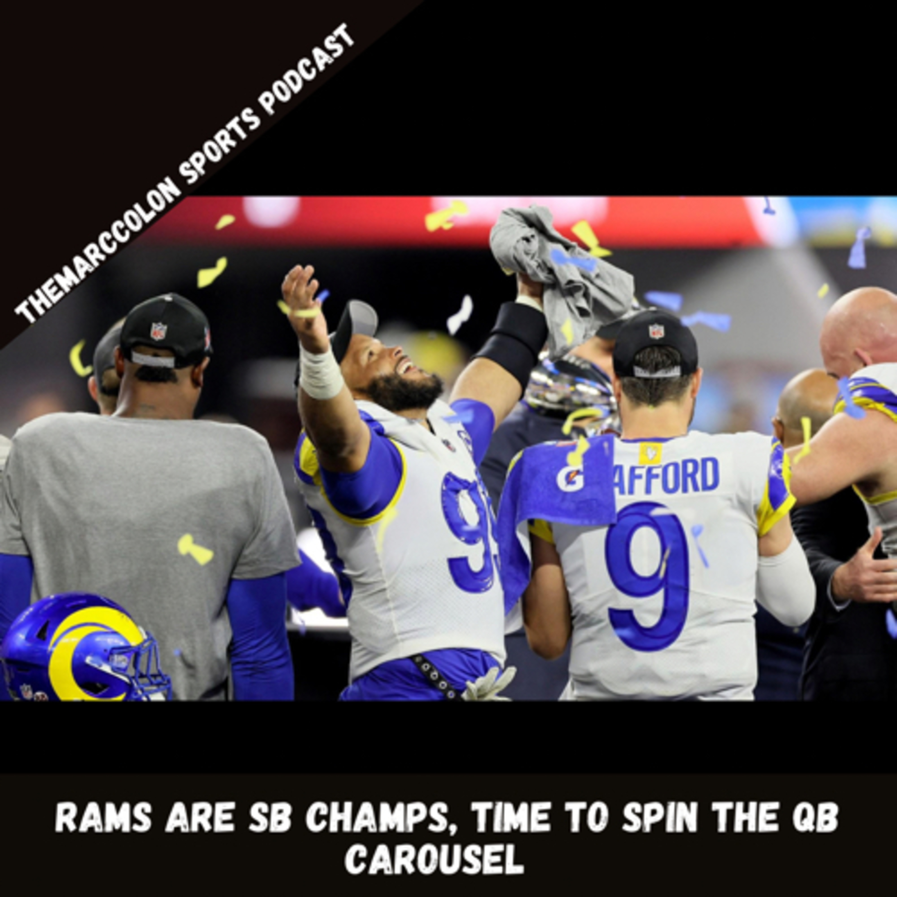 Rams Are SB Champs, Time To Spin The QB Carousel episode artwork
