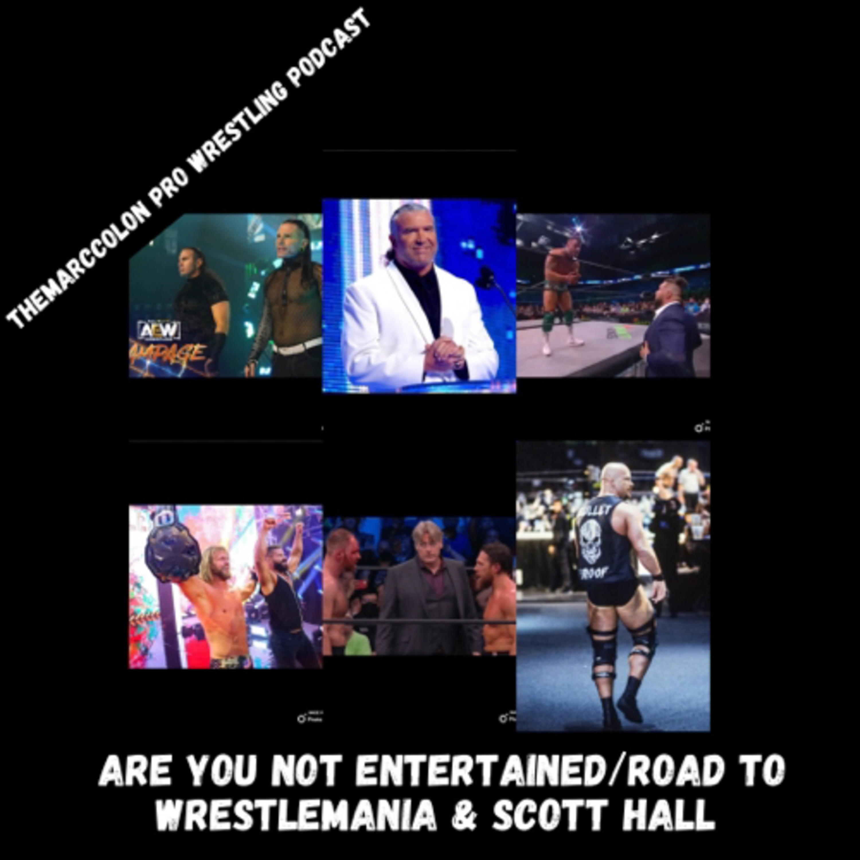 Are You Not Entertained/Road To Wrestlemania & Scott Hall episode artwork