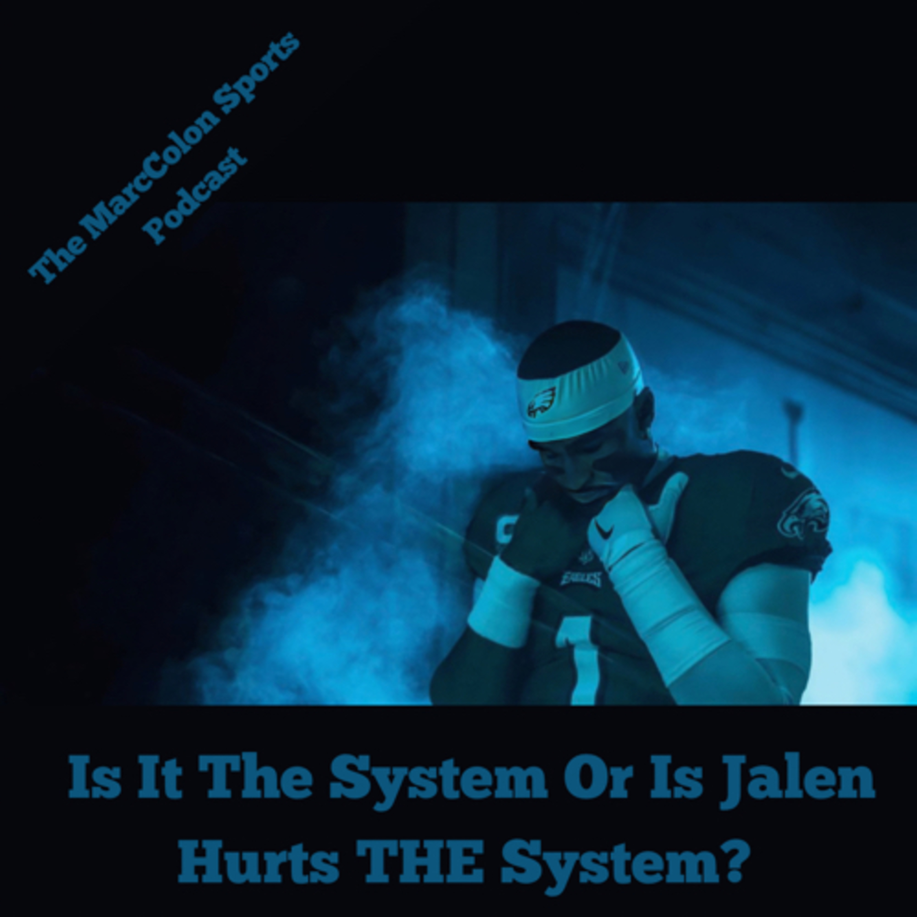 Is It The System Or Is Jalen Hurts THE System?  episode artwork