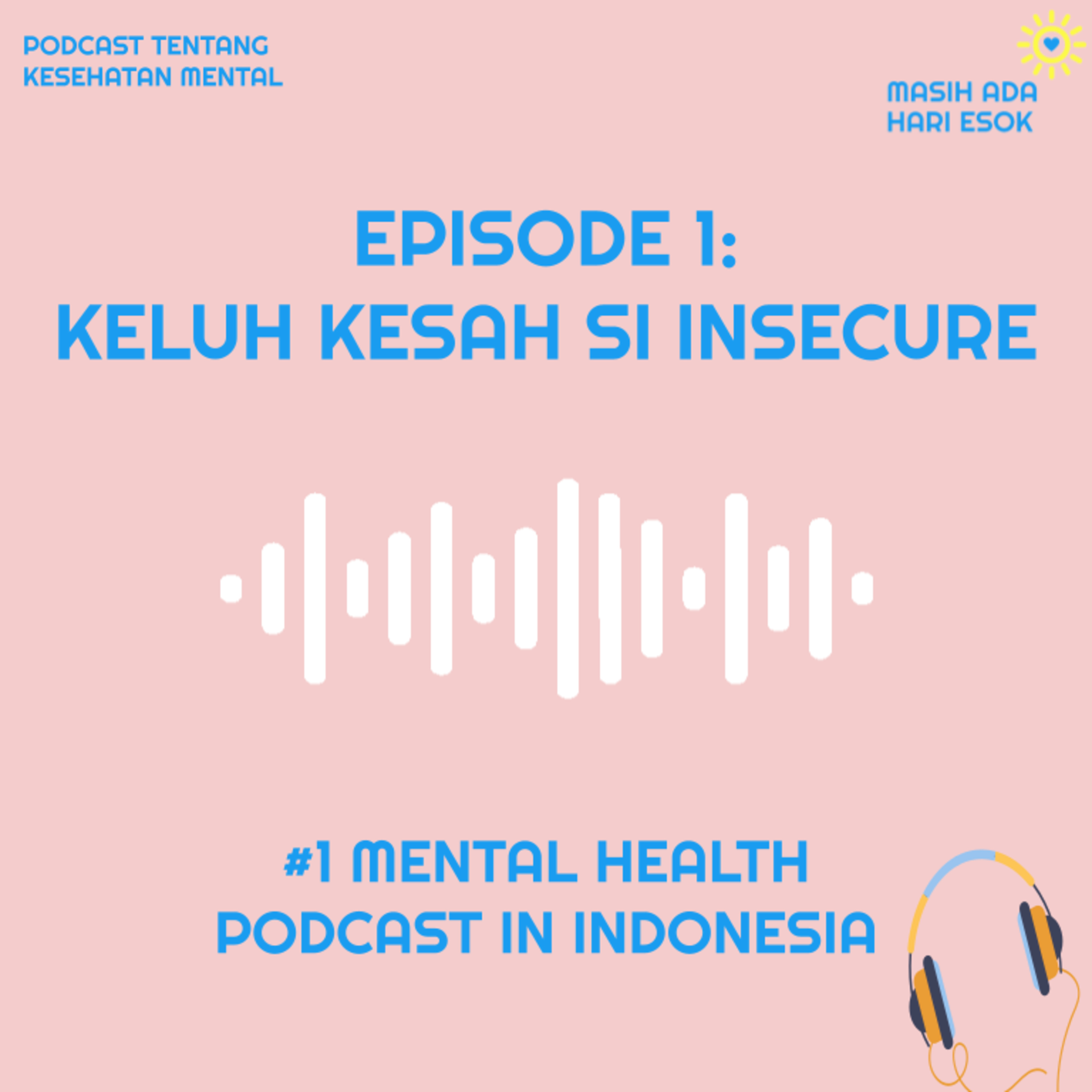Keluh Kesah Si Insecure (Eps #1) episode artwork