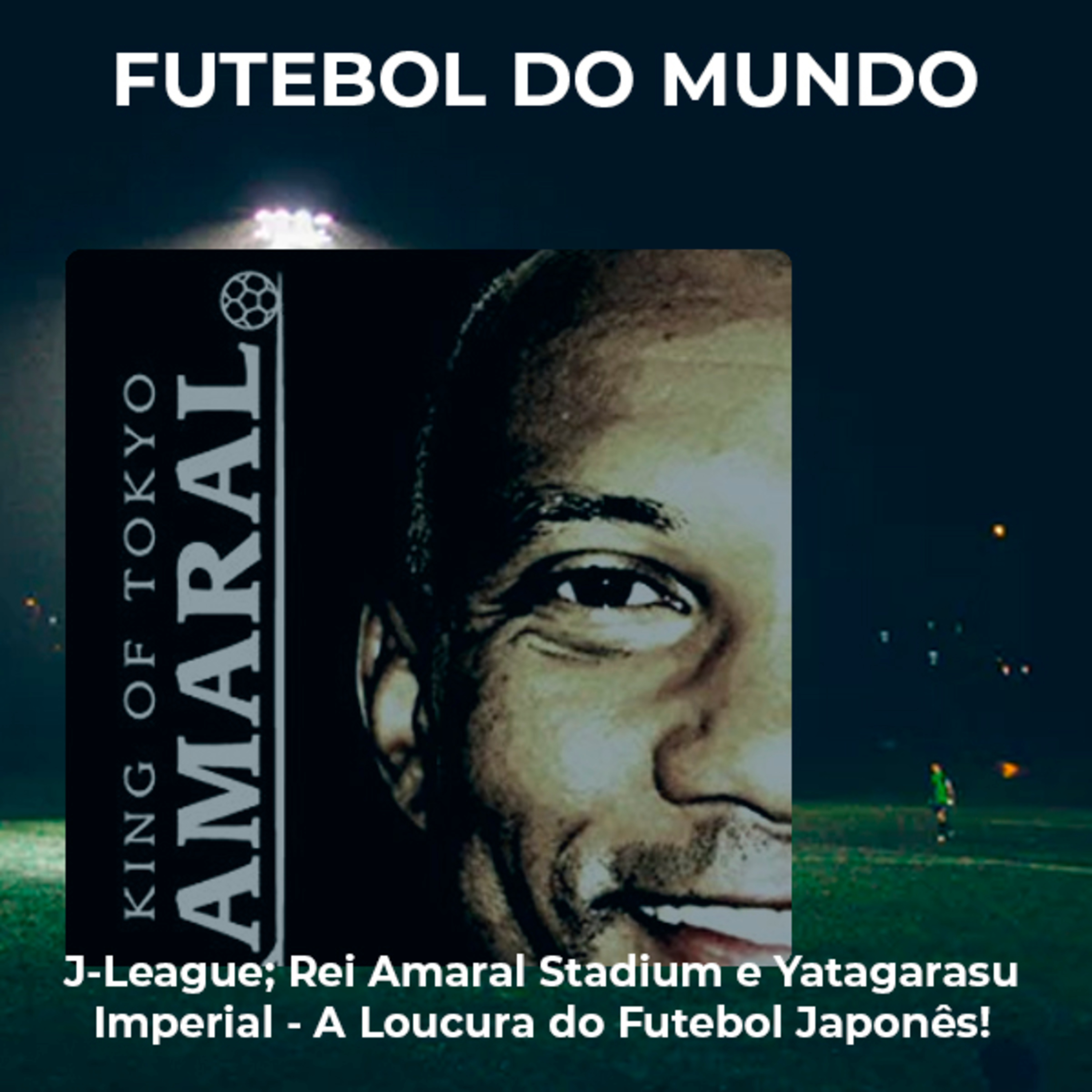 J-League; Rei Amaral Stadium e Yatagarasu Imperial - A Loucura do Futebol Japonês!