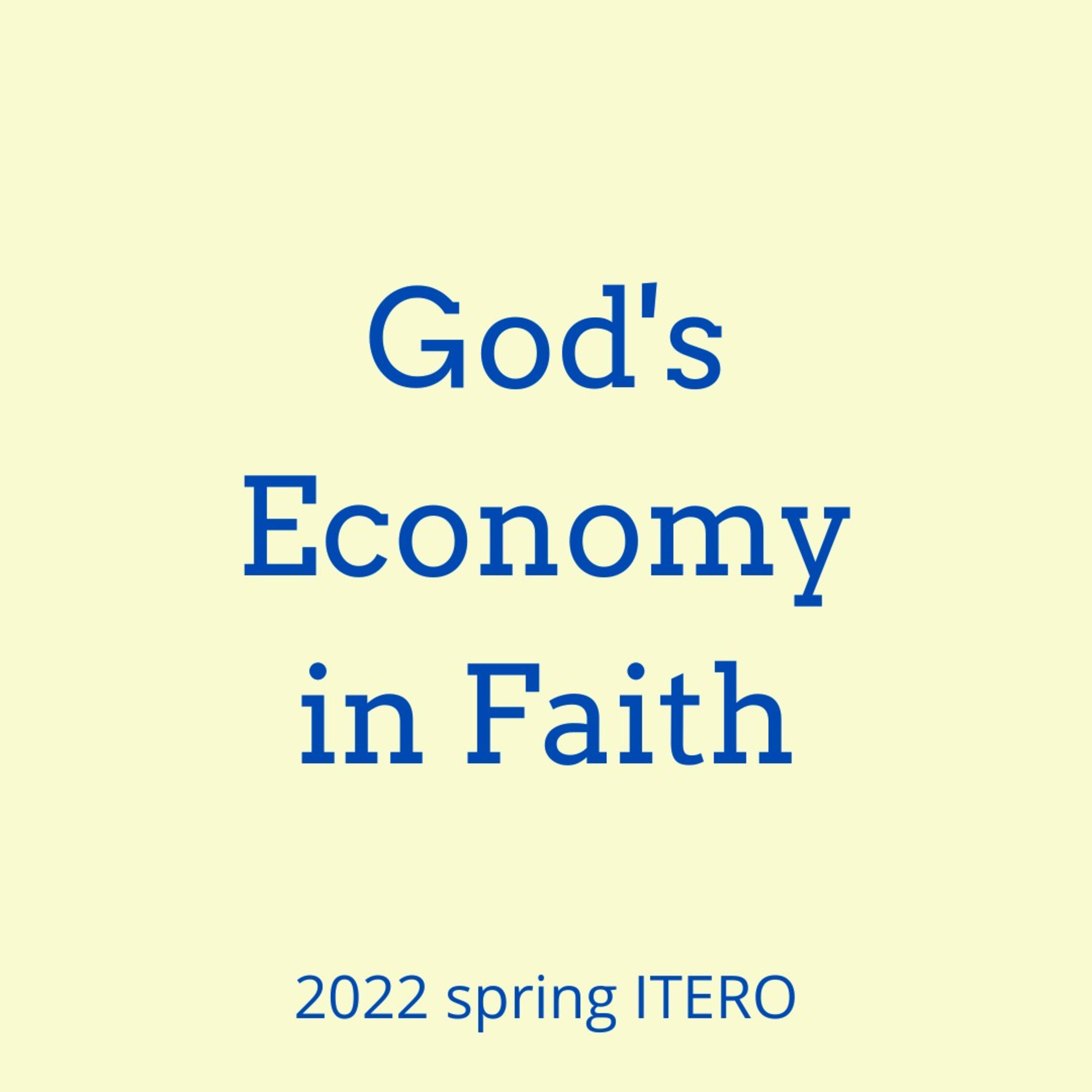 2022 spring ITERO w4d4 - Faith is Christ Infused into us to Believe for us and Enable us to Taste and Touch God episode artwork