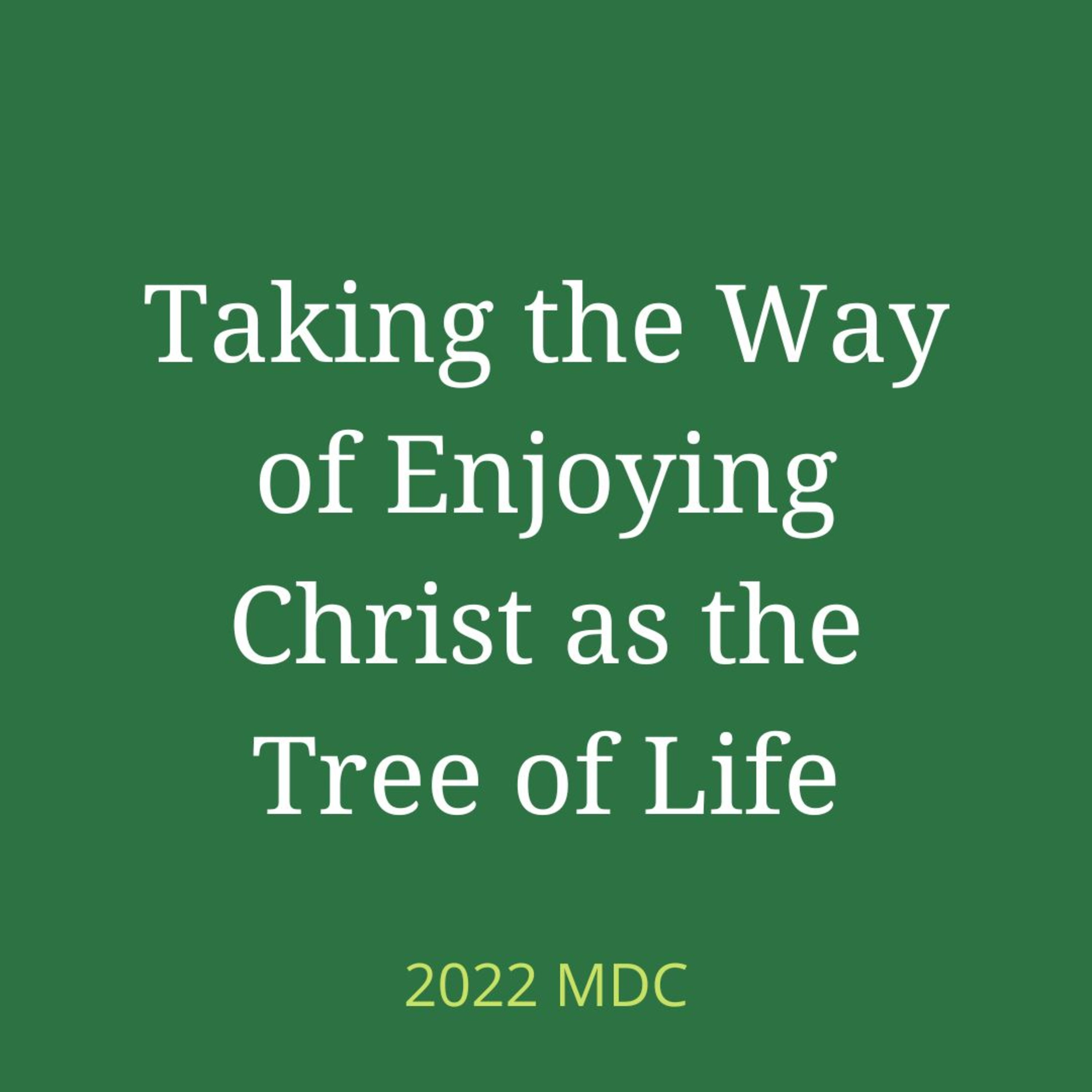2022 MDC w1d3 - Eat the Tree of Life to be Dependent on God and Saved from Independence and Rebellion episode artwork