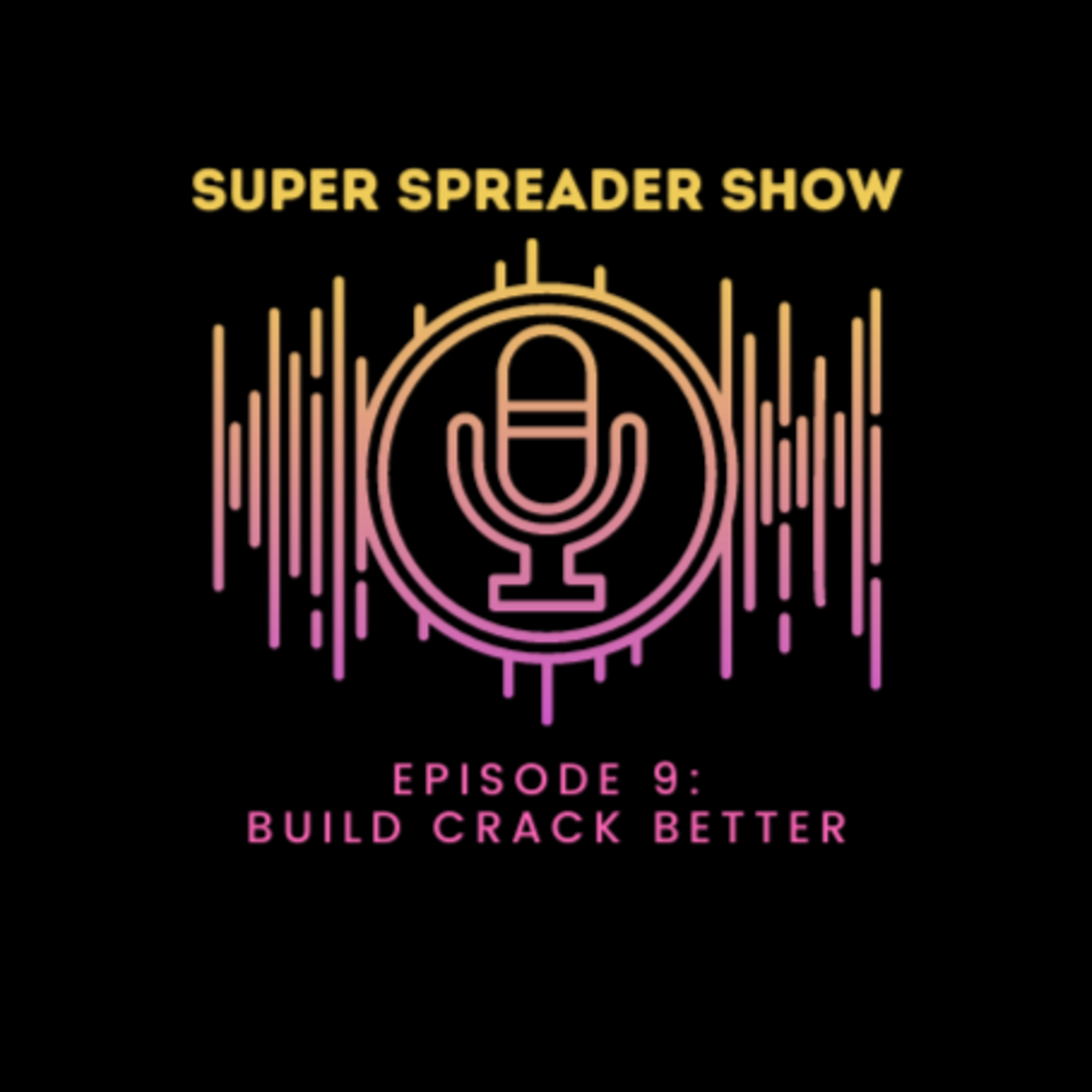 Super Spreader Show