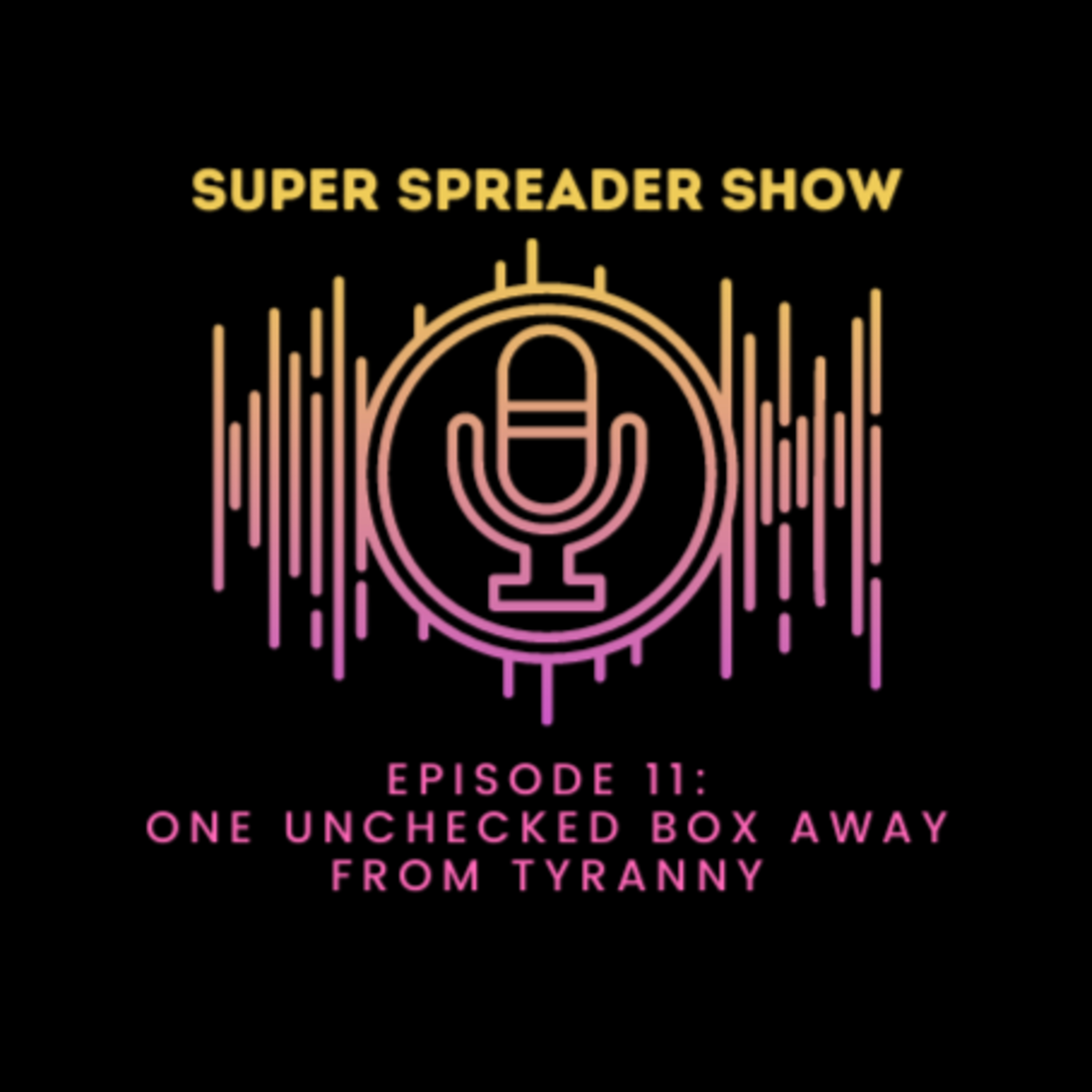 Super Spreader Show