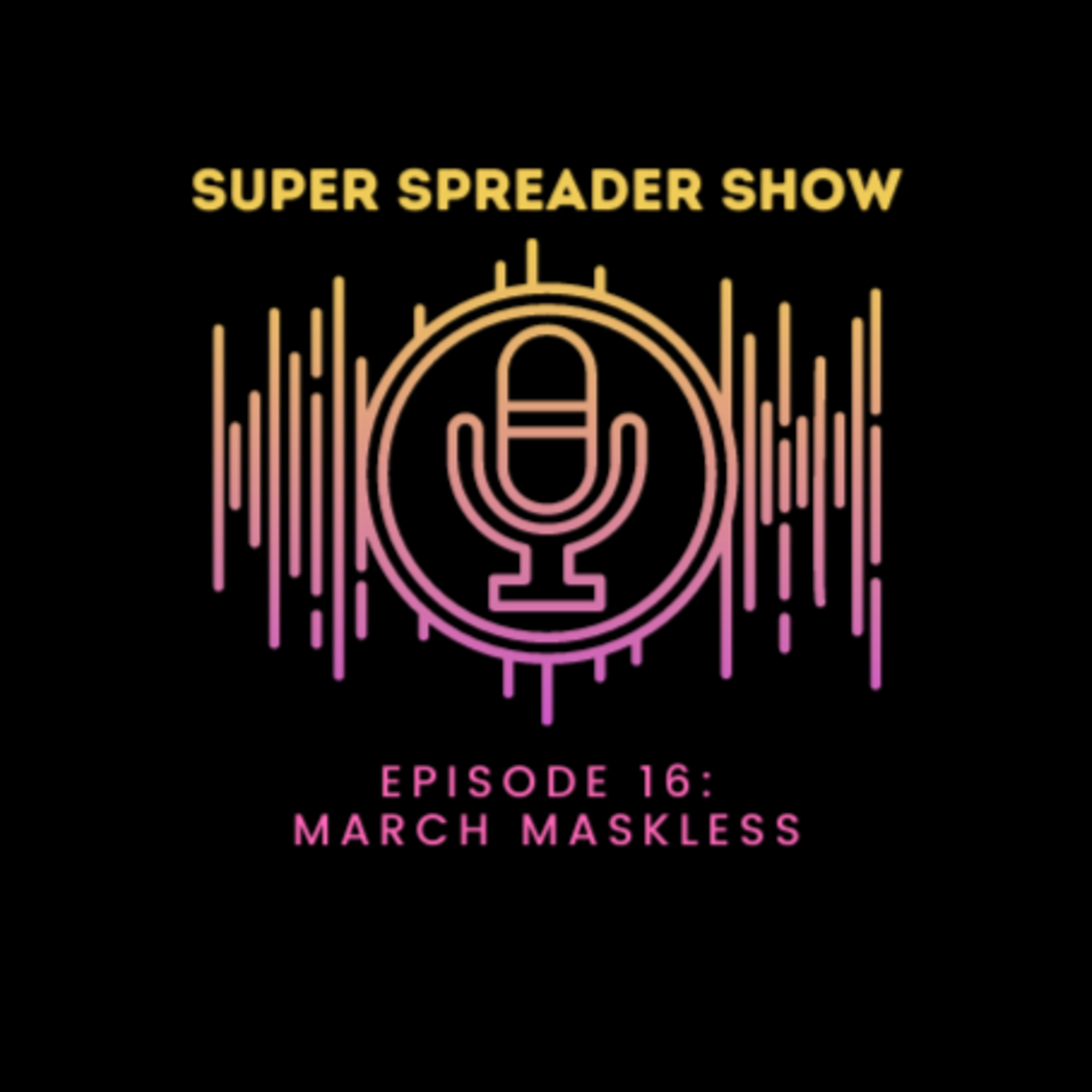 Super Spreader Show