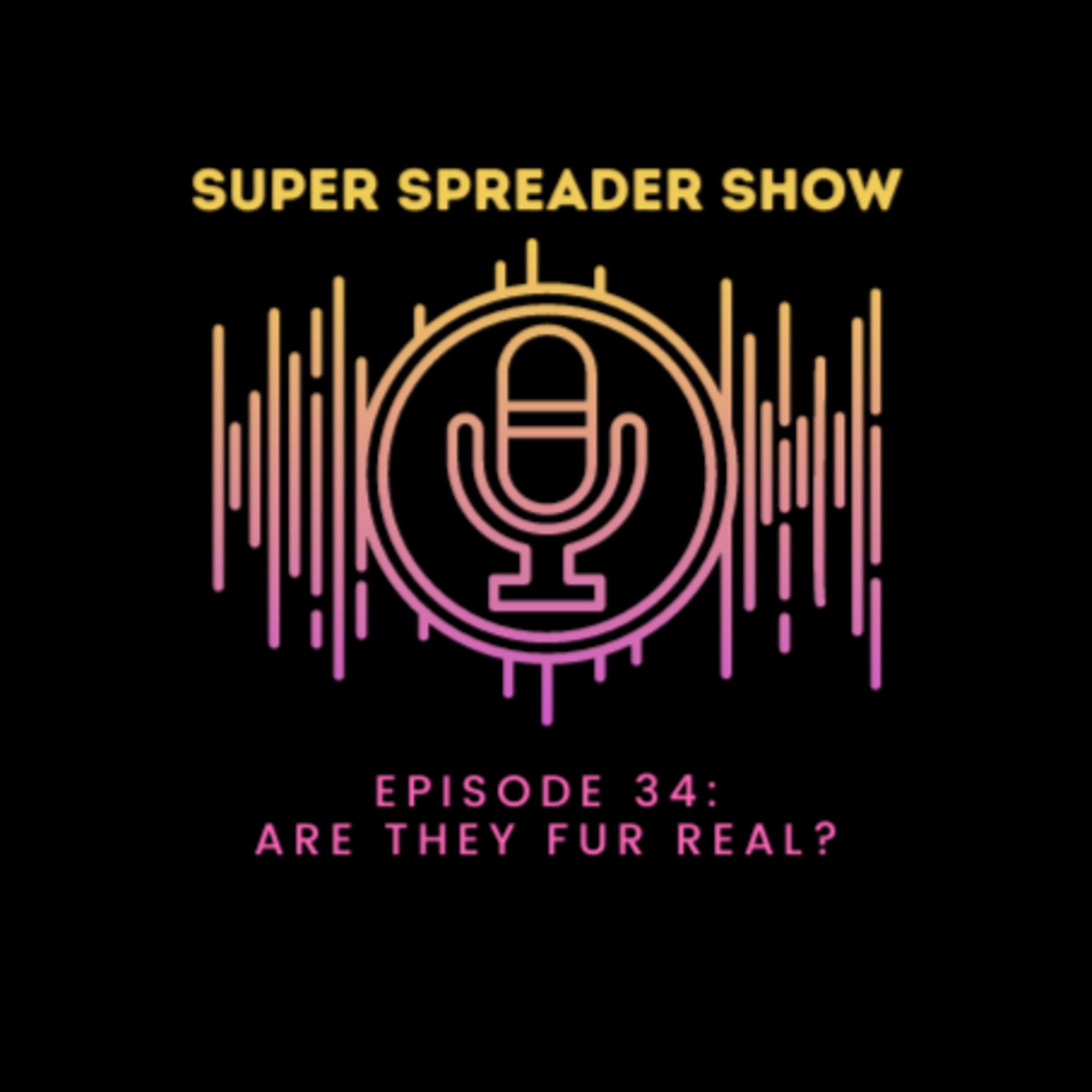 Super Spreader Show