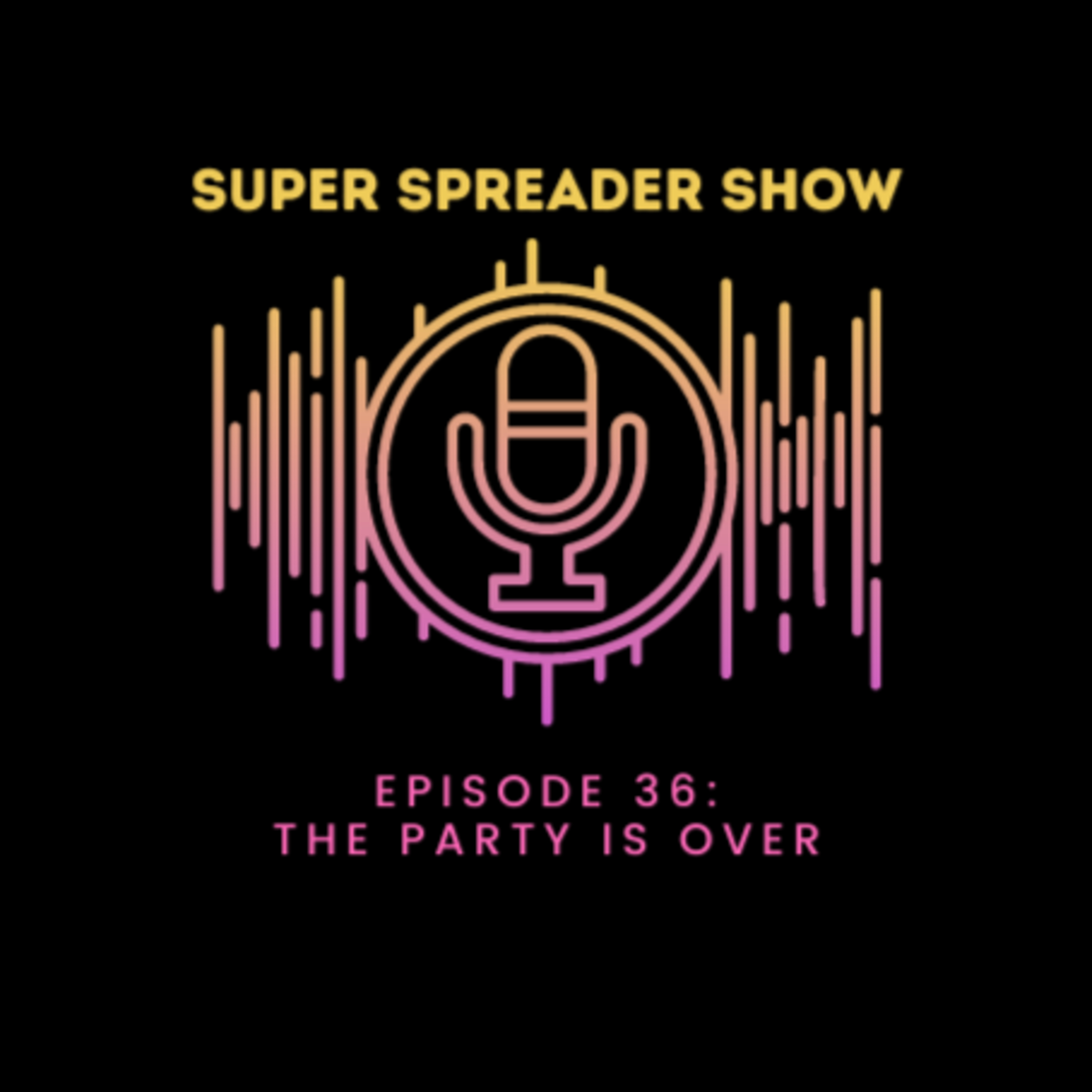Super Spreader Show