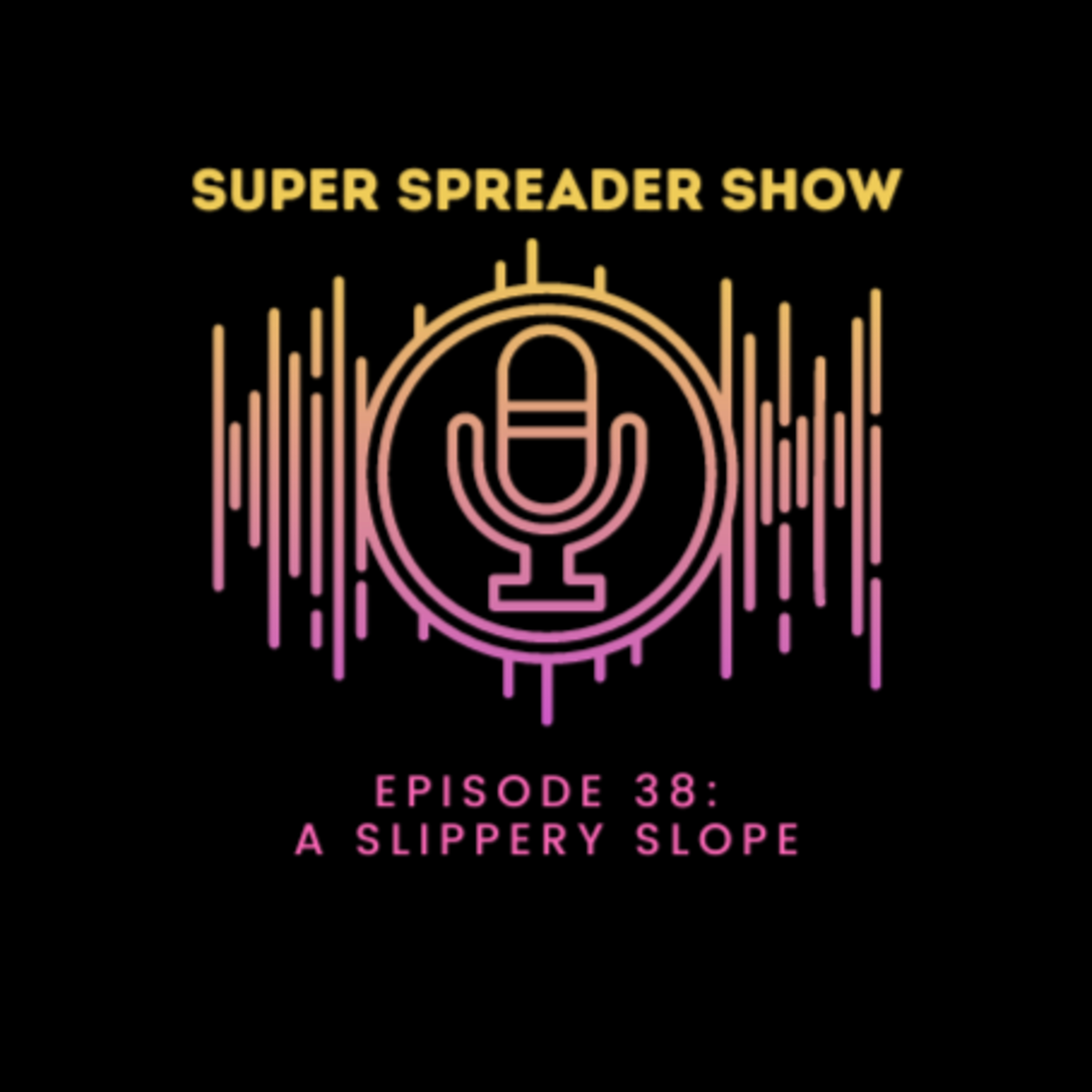 Super Spreader Show