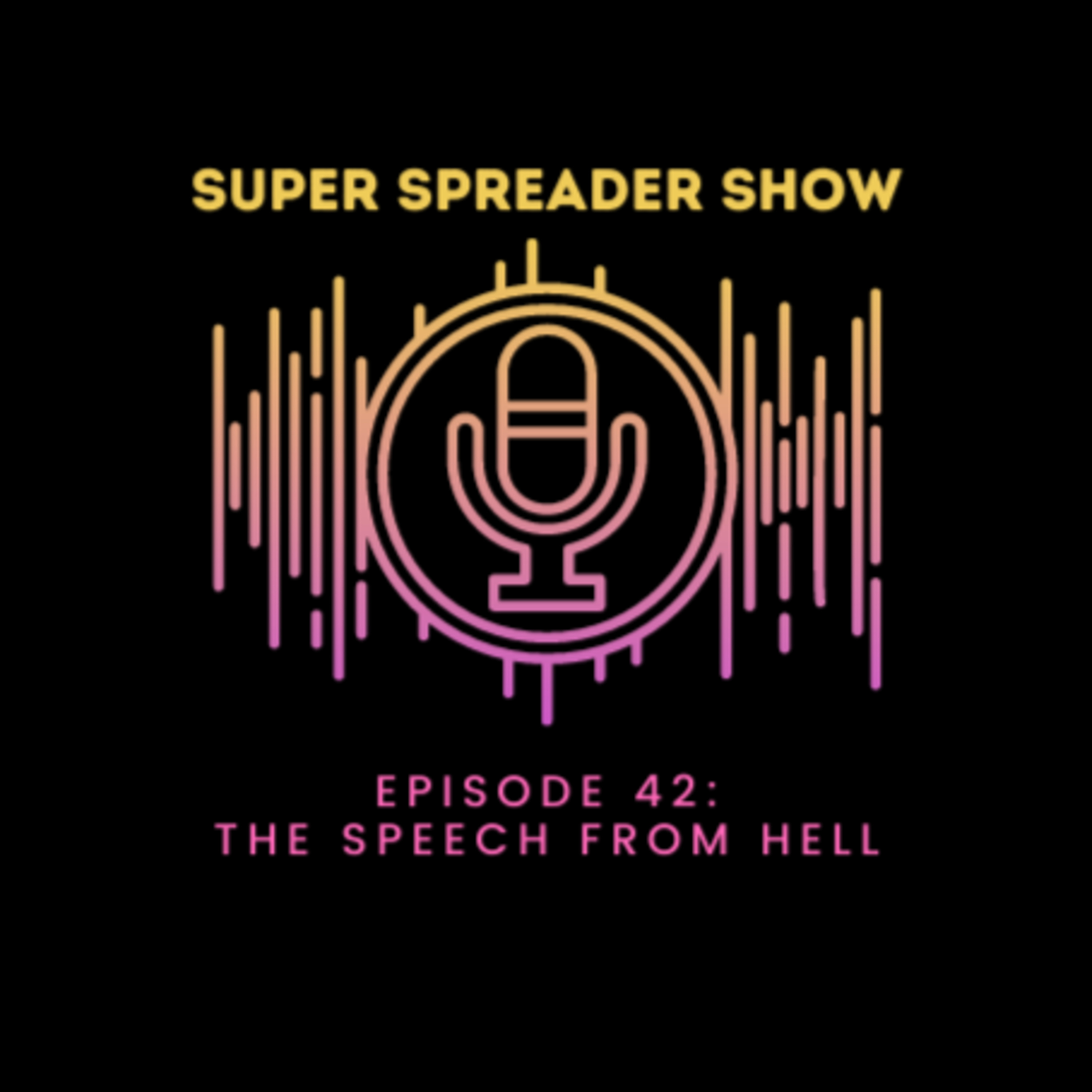 Super Spreader Show