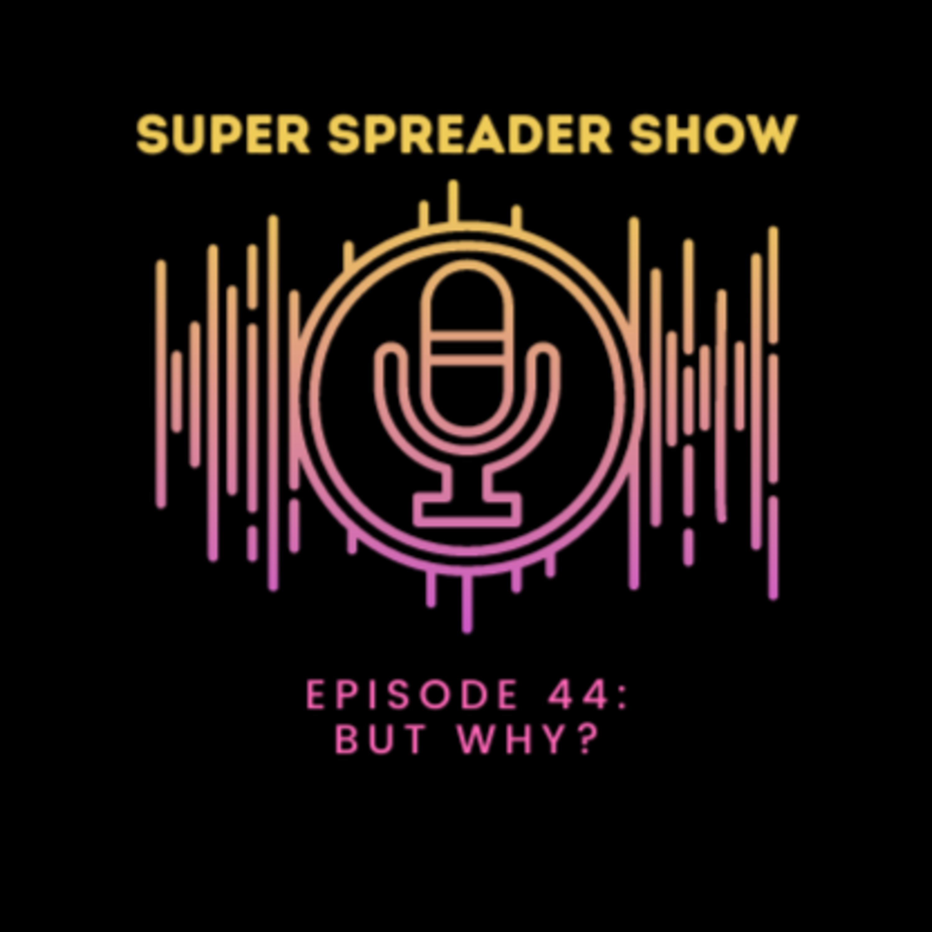 Super Spreader Show