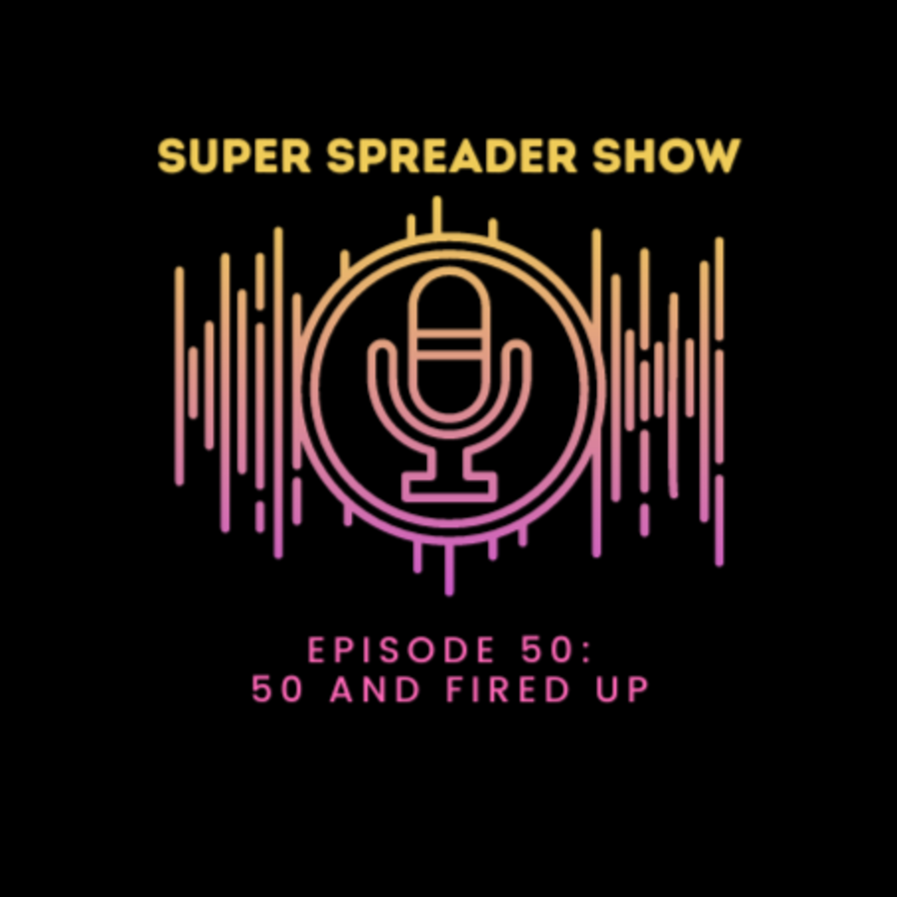 Super Spreader Show