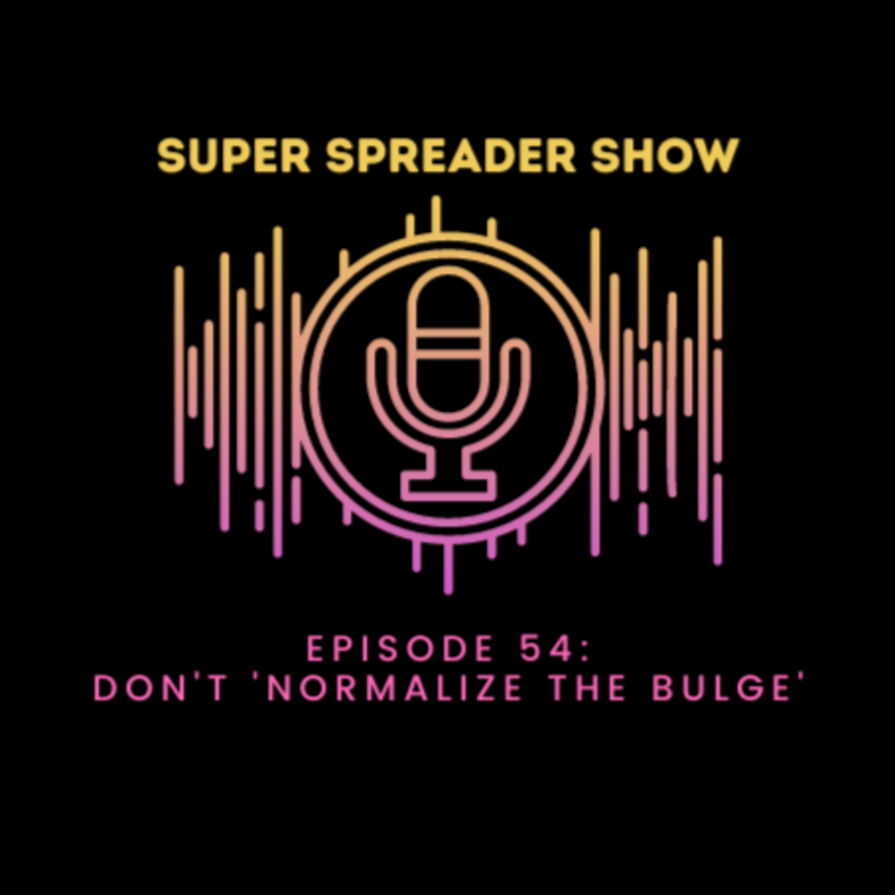 Super Spreader Show