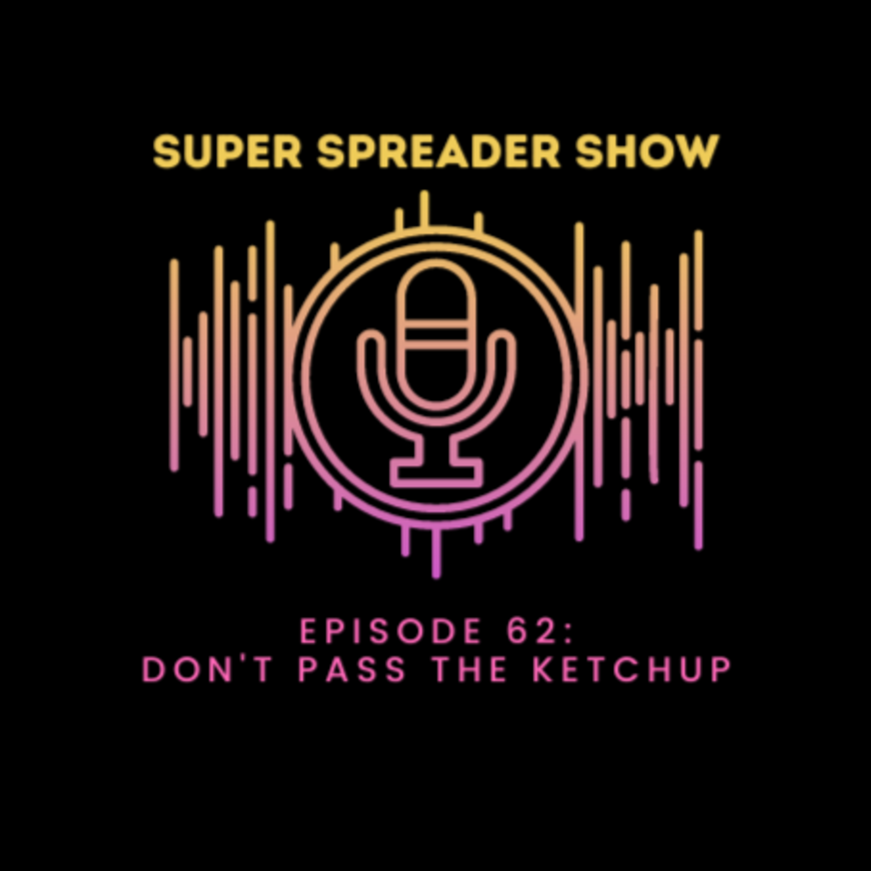 Super Spreader Show