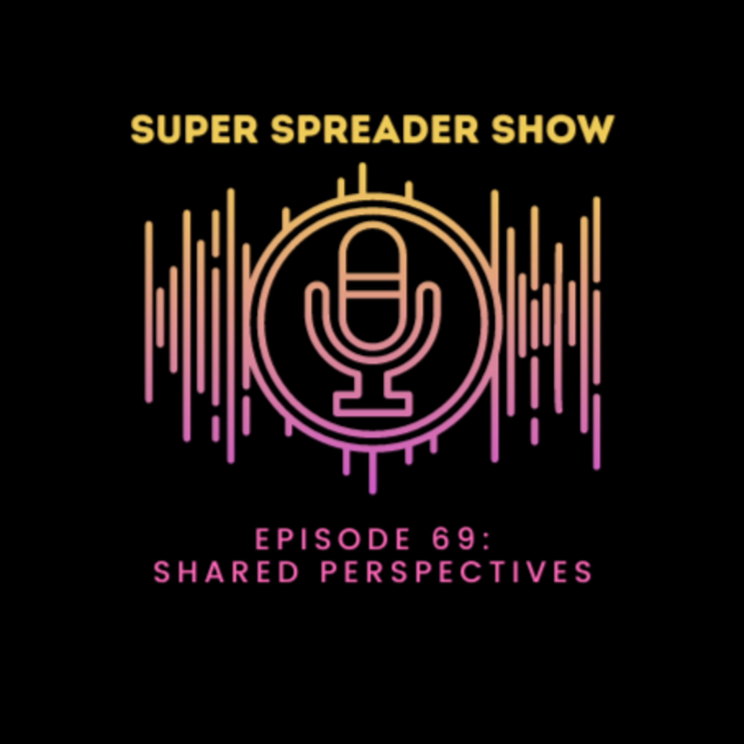 Super Spreader Show