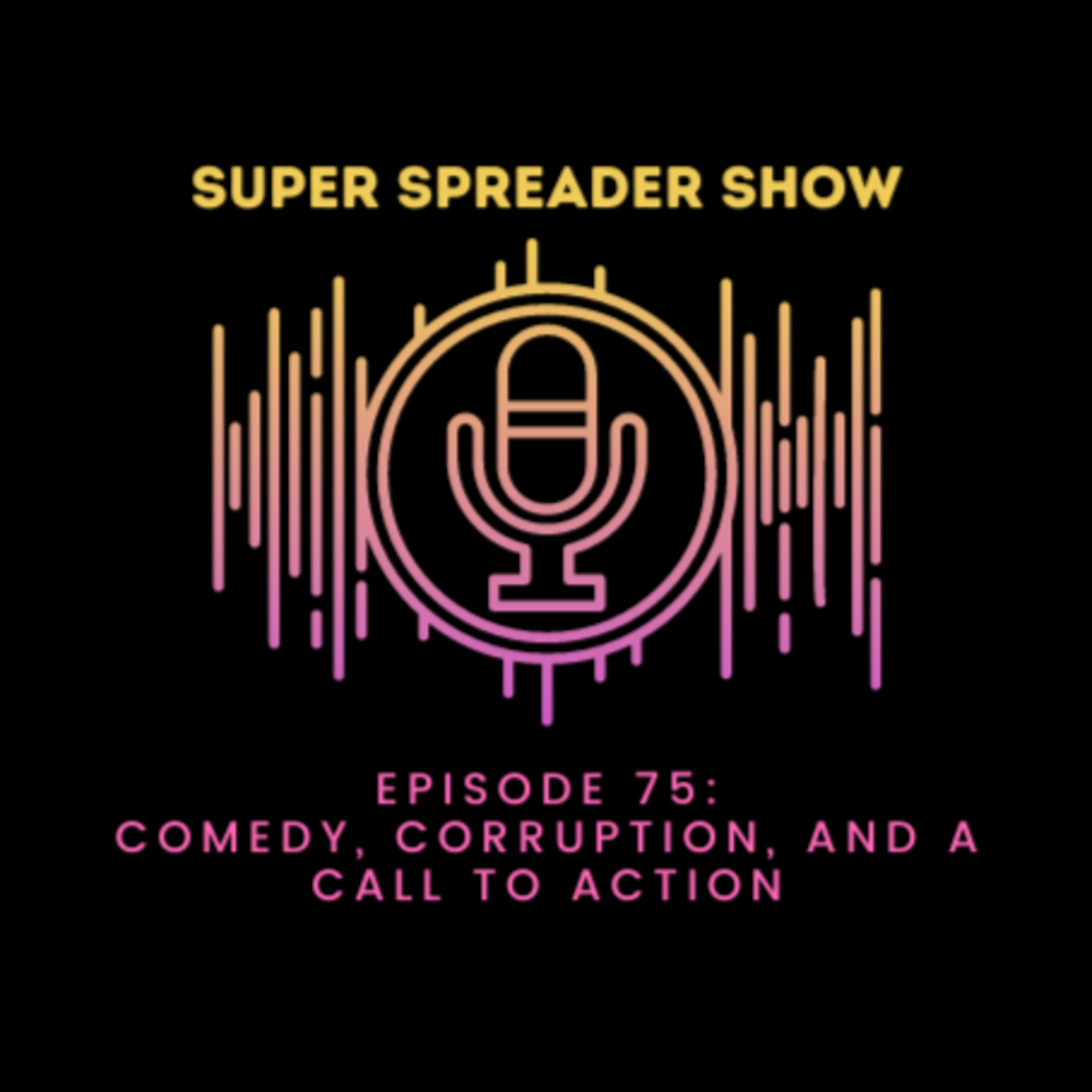 Super Spreader Show