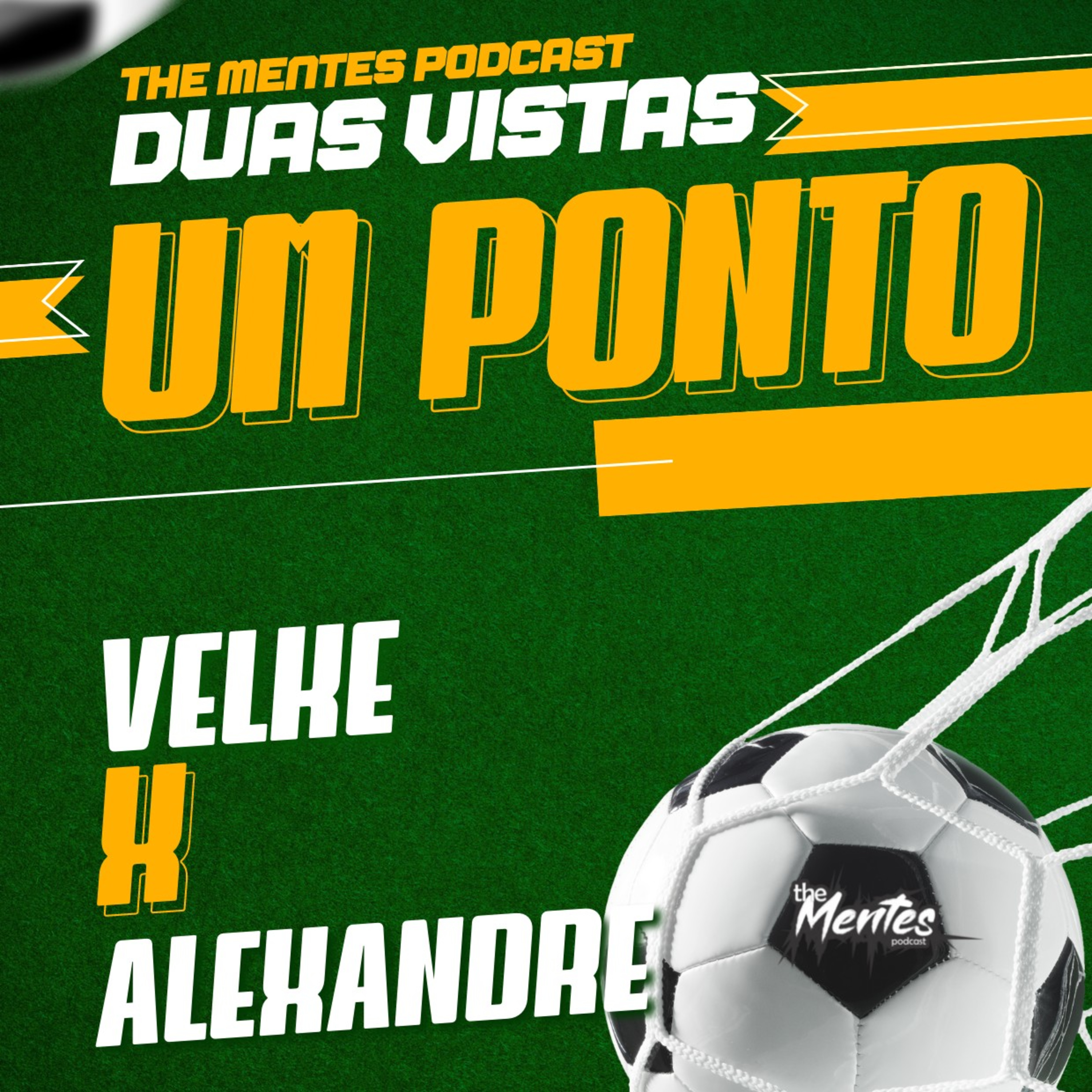 Duas Vistas, Um Ponto - Velke x Alexandre, o jogo da volta. episode artwork