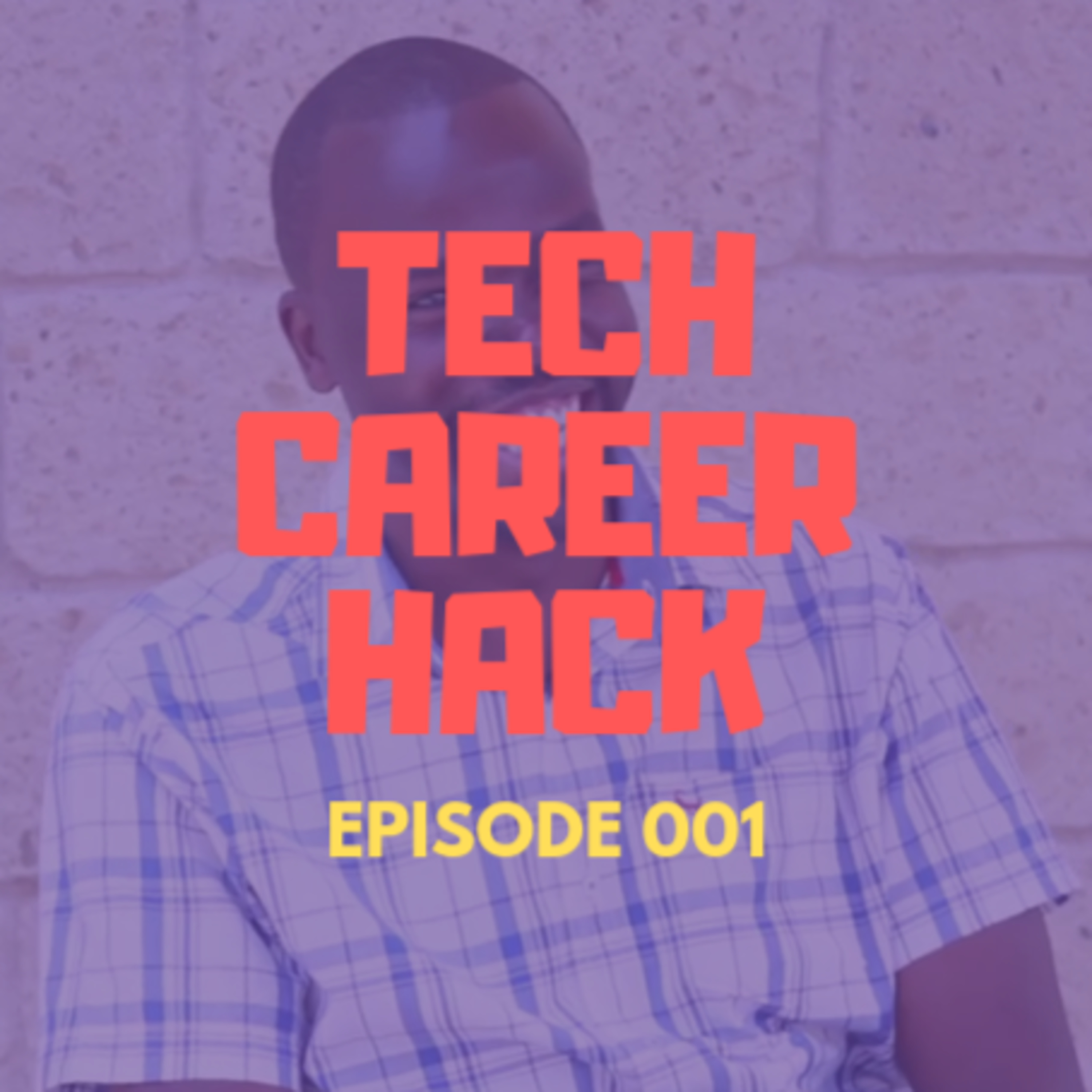 #001 Tech Career Hacks - Mark Mumo