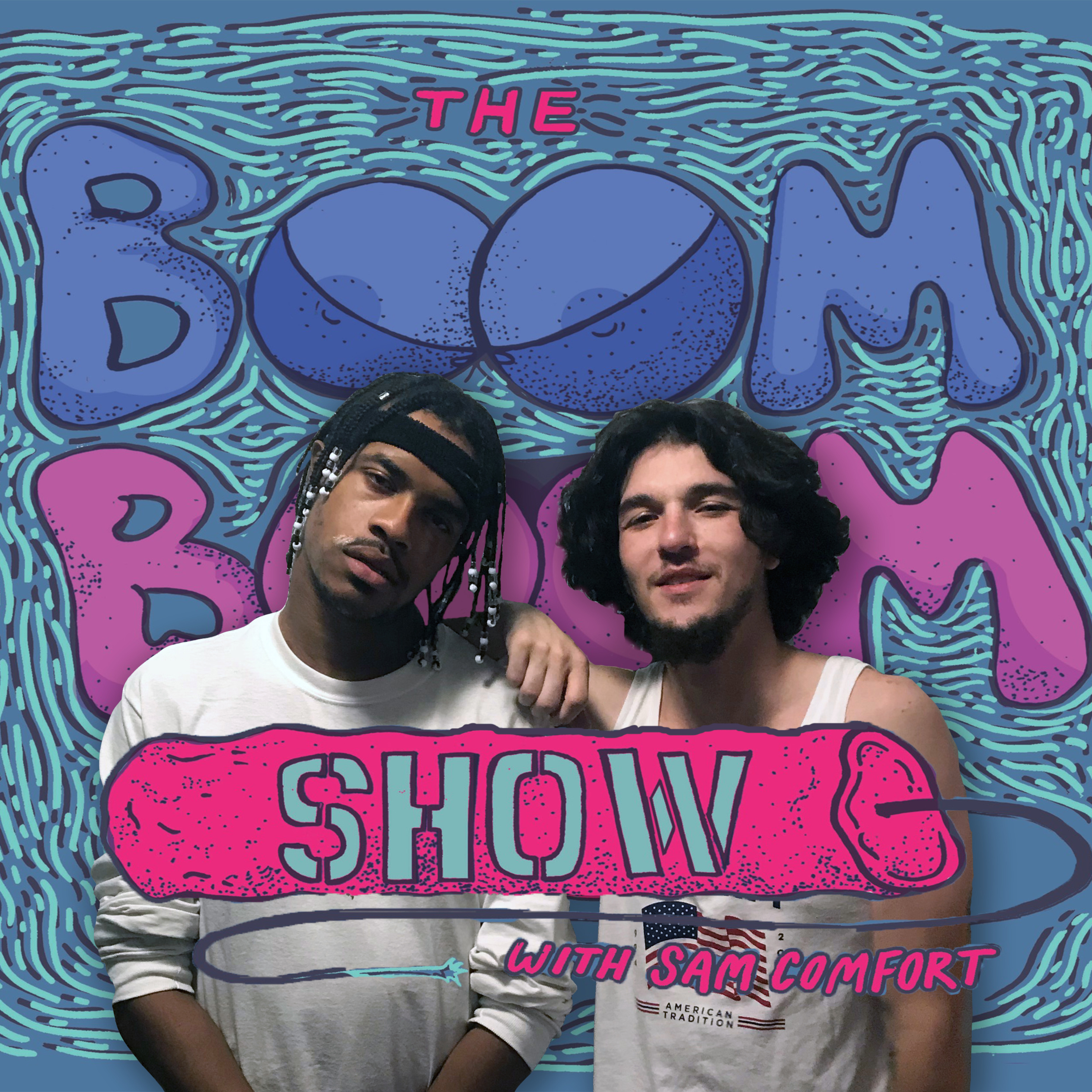 The Boom Boom Show w/ Sam Comfort
