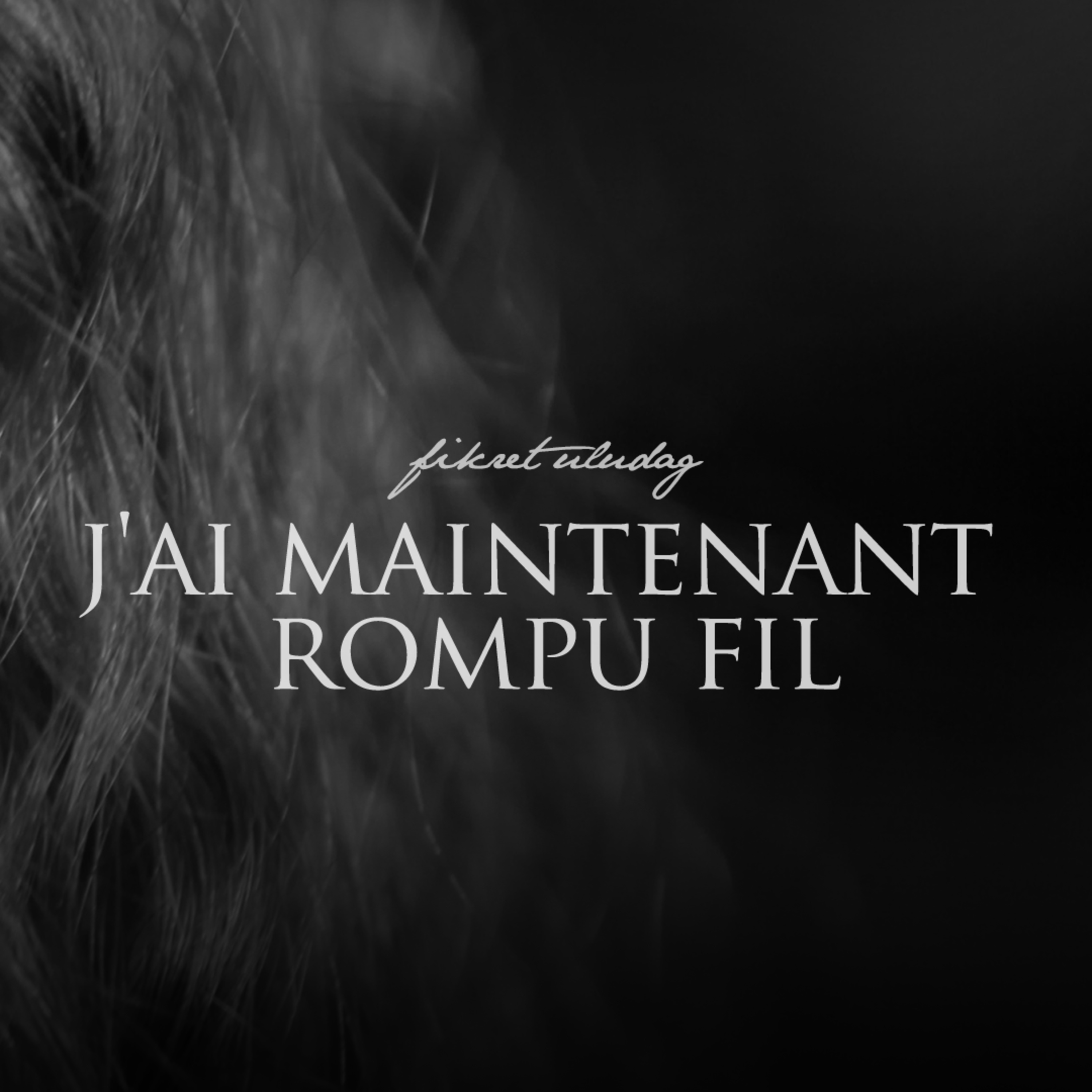 J'ai Maintenant Rompu Fil episode artwork