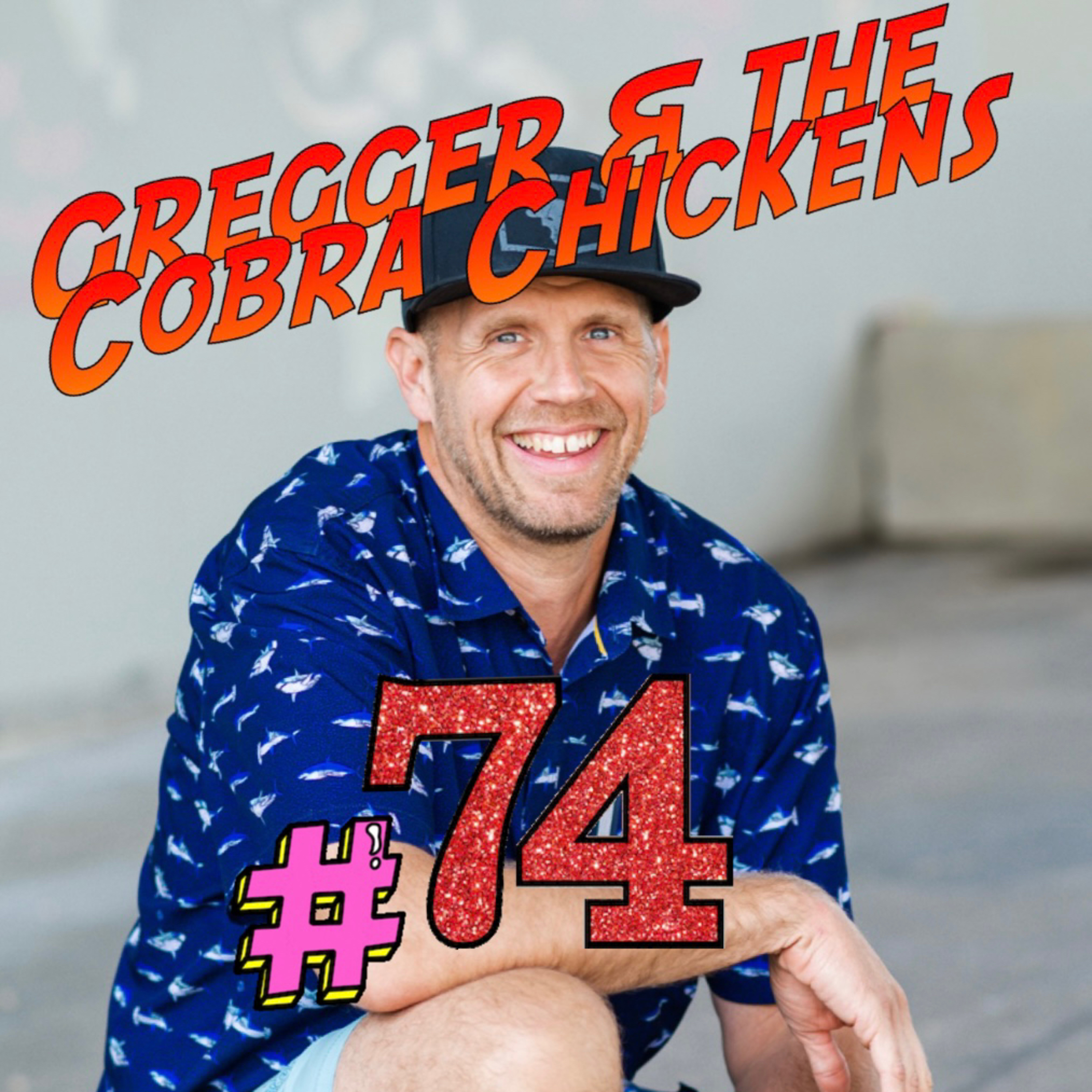 Ep74 - Cobra Chickens