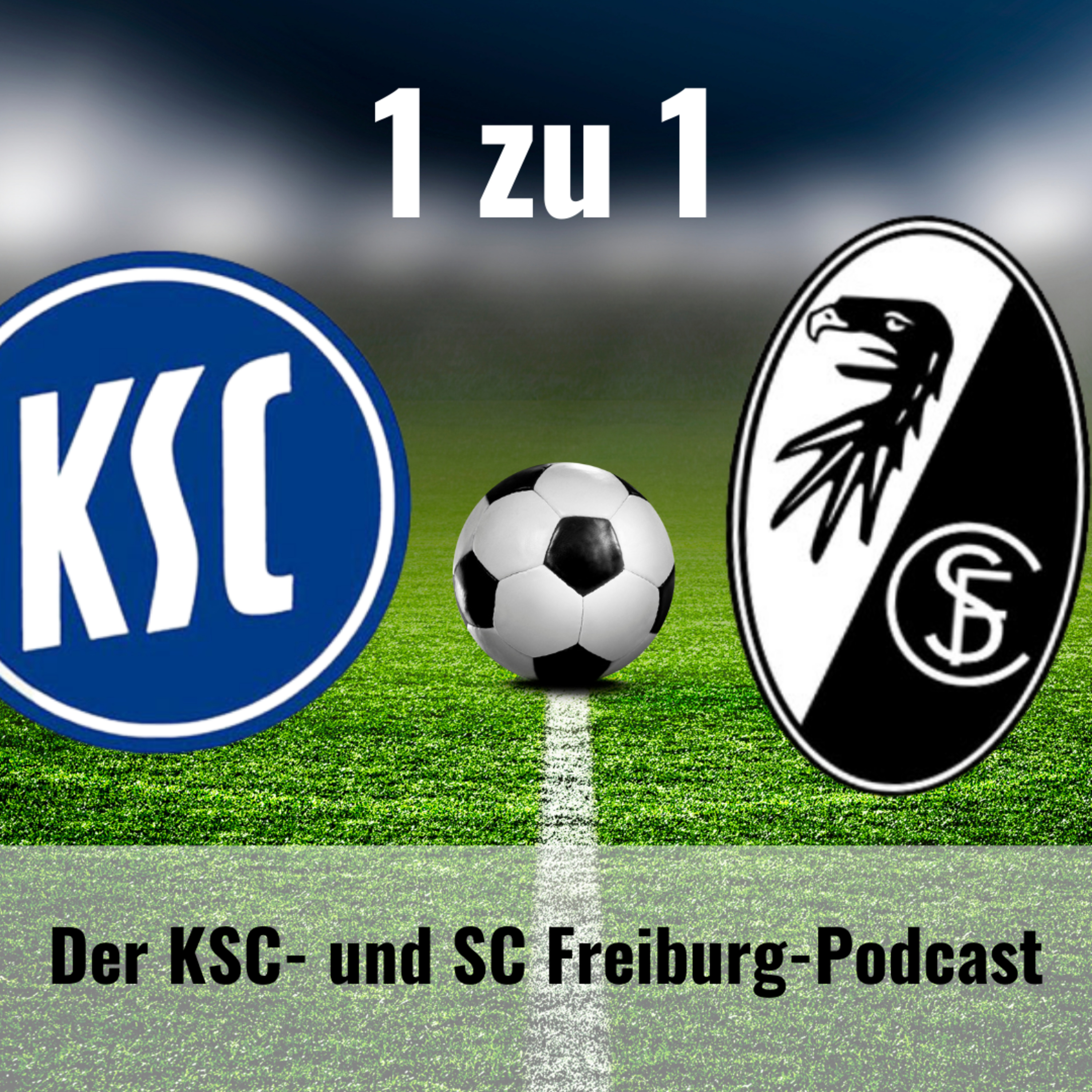 1 zu 1: Der KSC- und SC Freiburg-Podcast