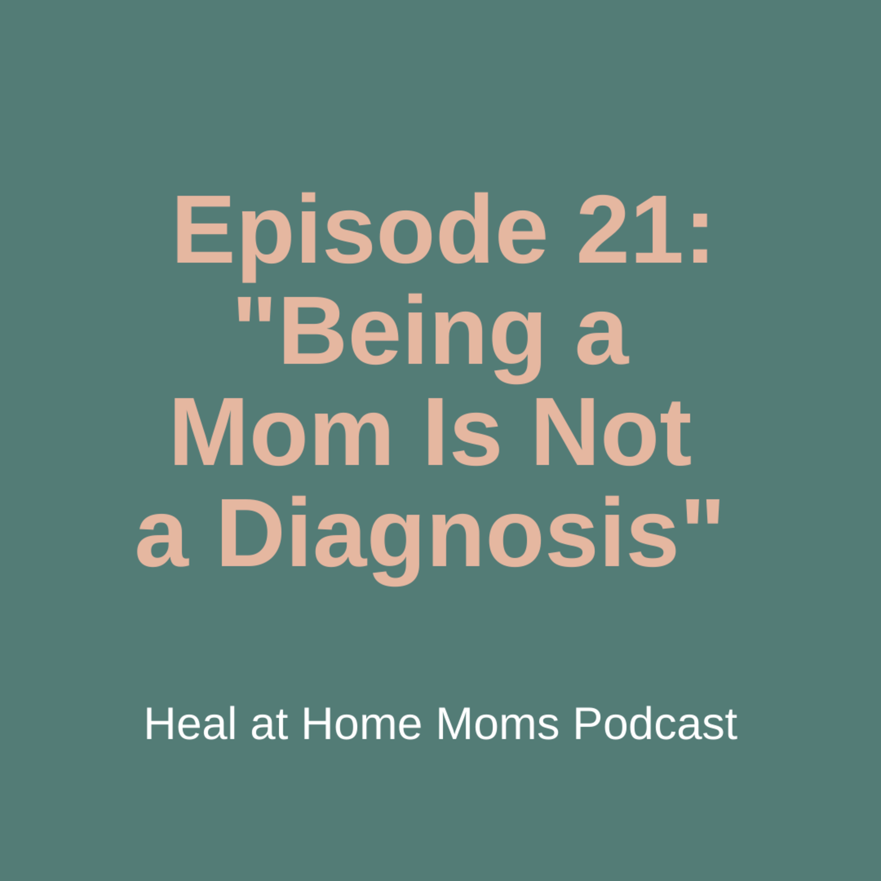The Heal at Home Moms Podcast
