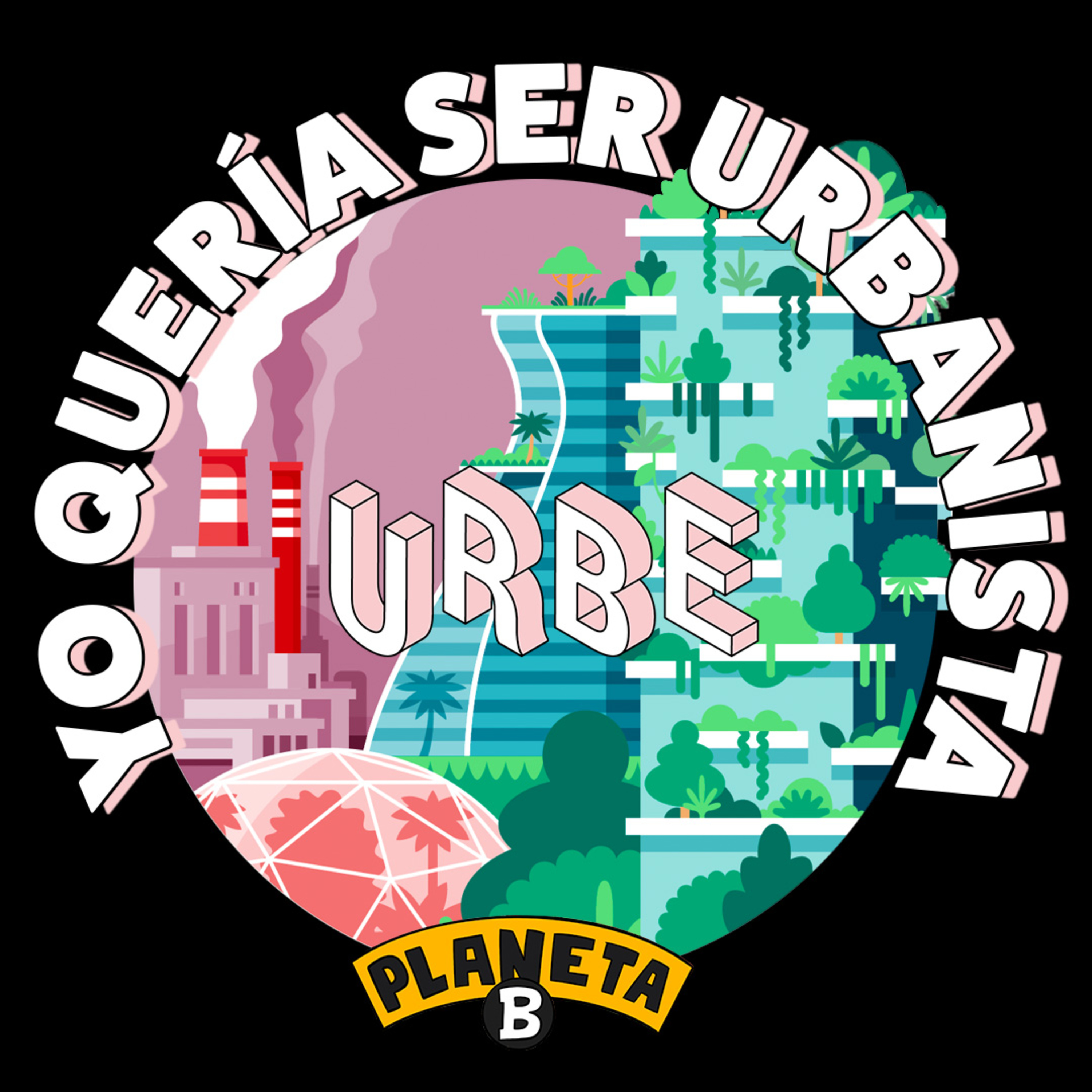32 El diseño de ciudades es de TODES con Ernesto Rmz de URBE // Planeta B