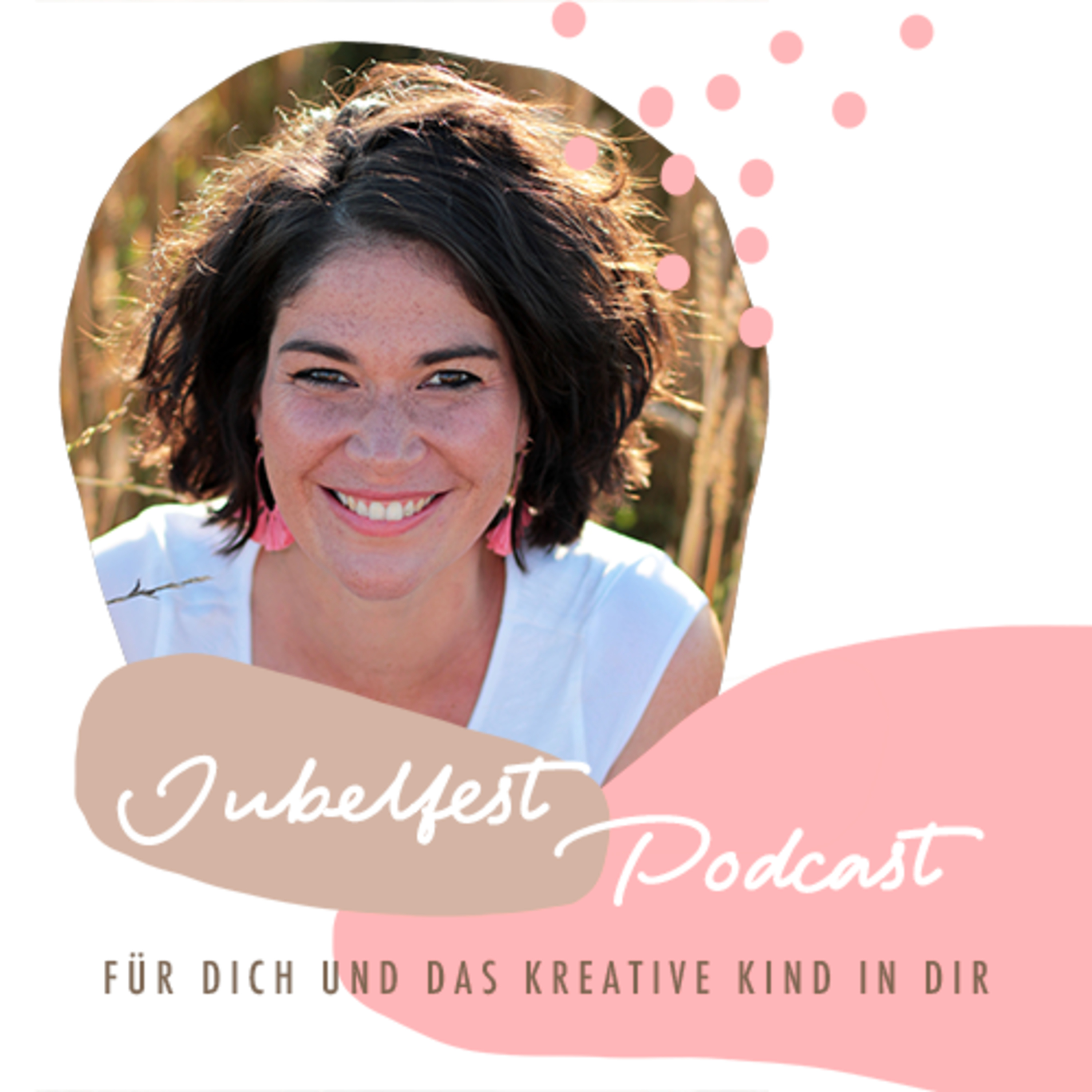 Jubelfest Podcast - für dich und das kreative Kind in dir