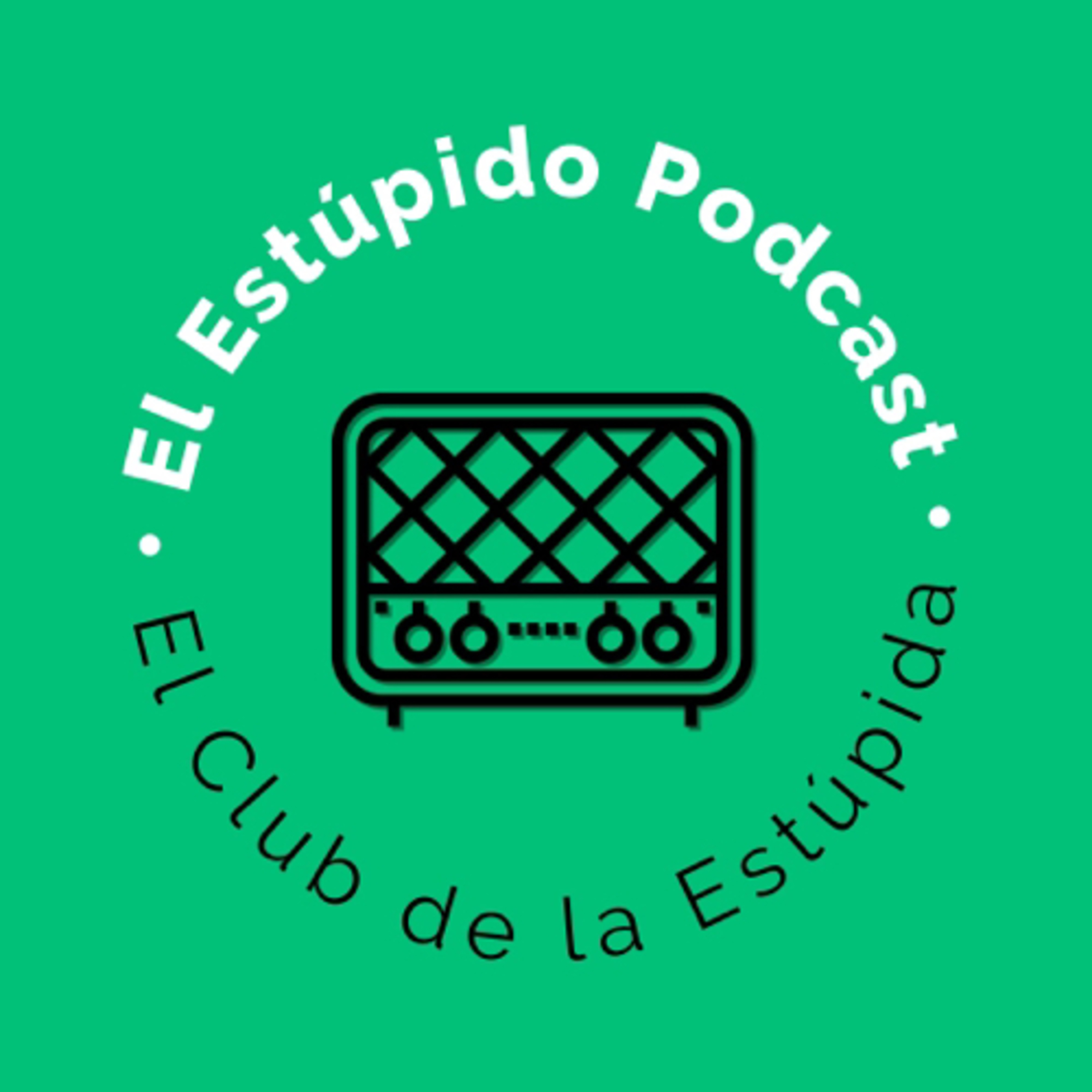 El Estúpido Podcast