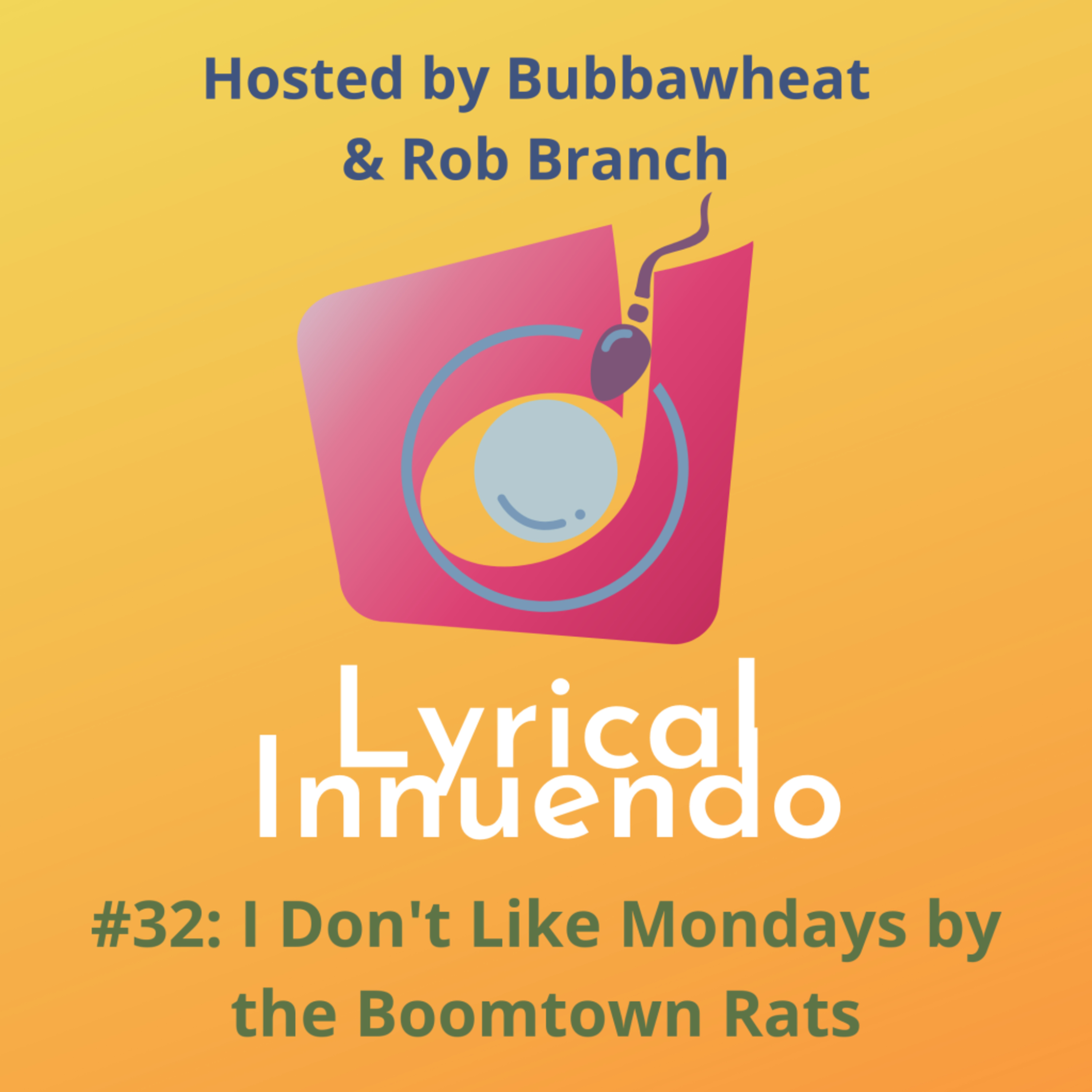 Lyrical Innuendo #32 Music-Free Edition: I Don't Like Mondays by the Boomtown Rats episode artwork