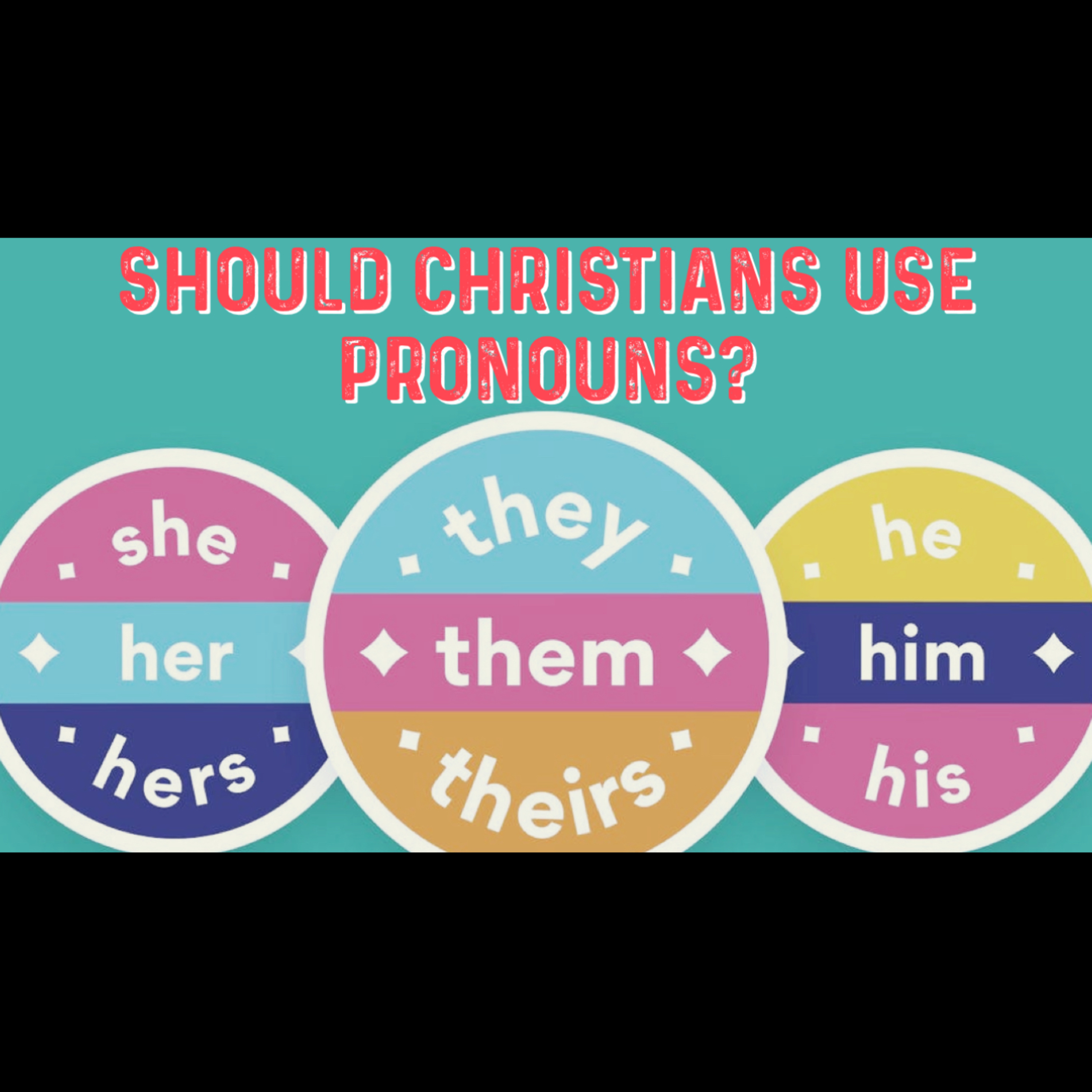 S2E30 - Should Christians use pronouns?? episode artwork