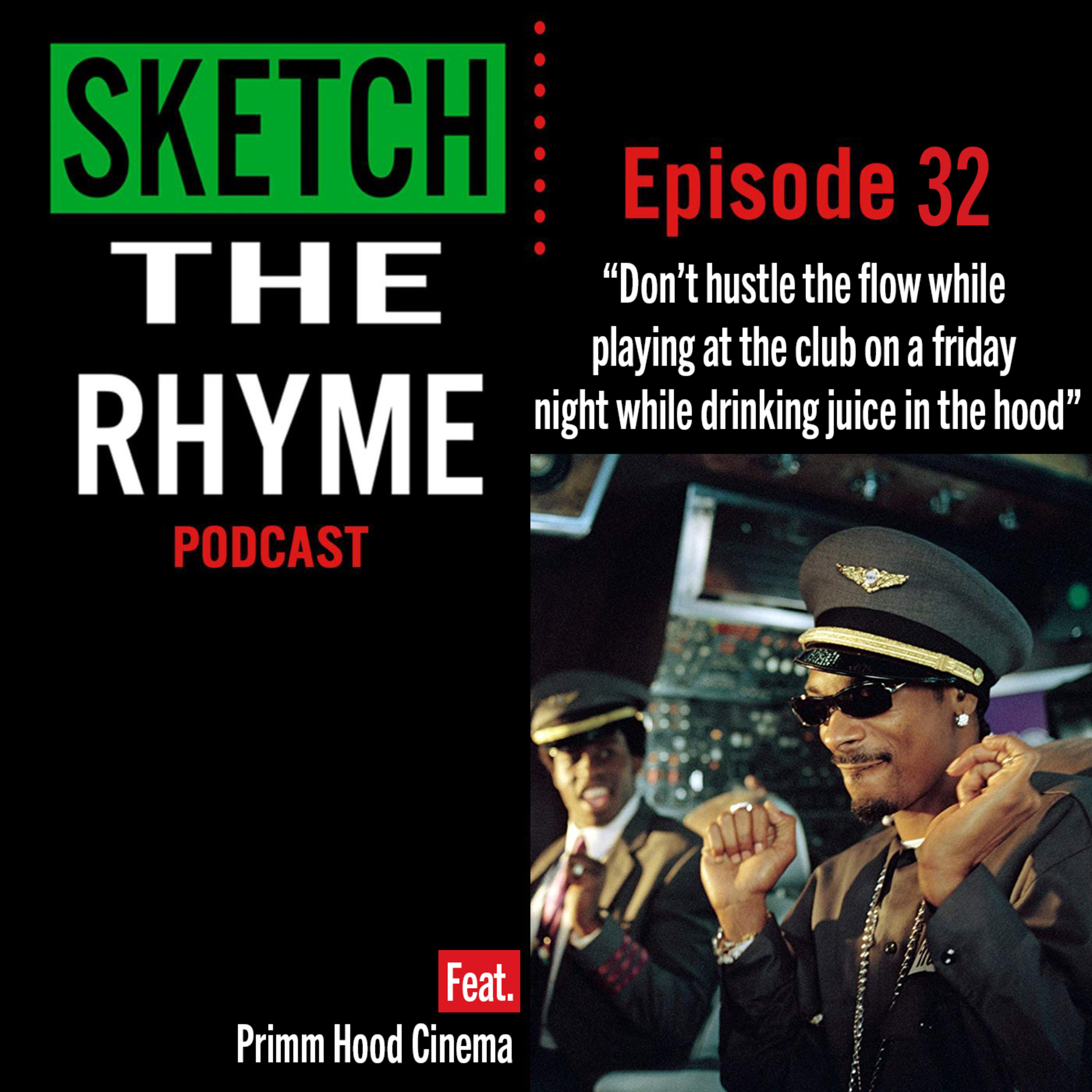 #32 “Don’t hustle the flow while playing at the club on a friday night while drinking juice in the hood” episode artwork