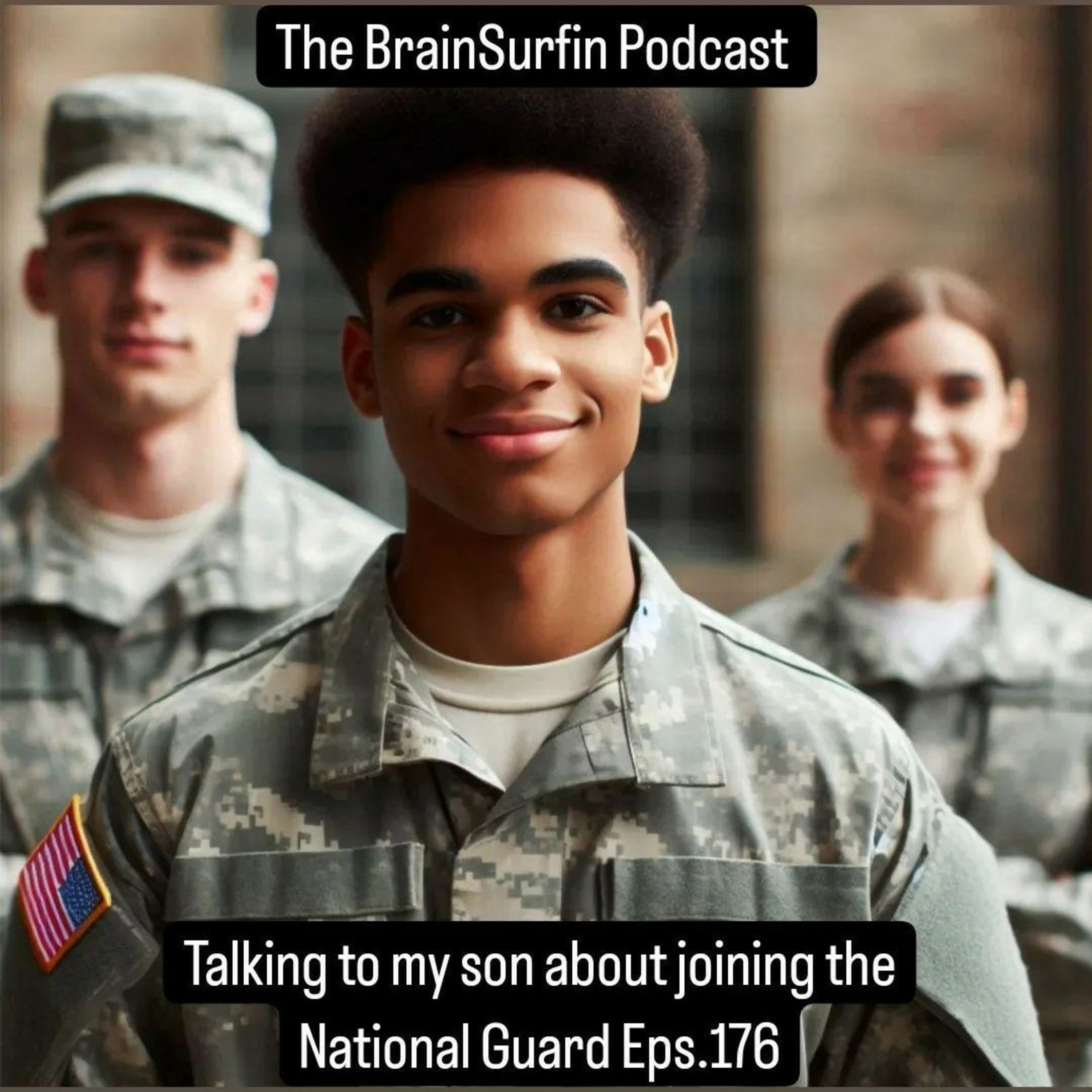 Talking to my son about joining the National Guard Eps.178(ADD "NEW" SPOTIFY ACCOUNT FOR NEW EPISODE episode artwork