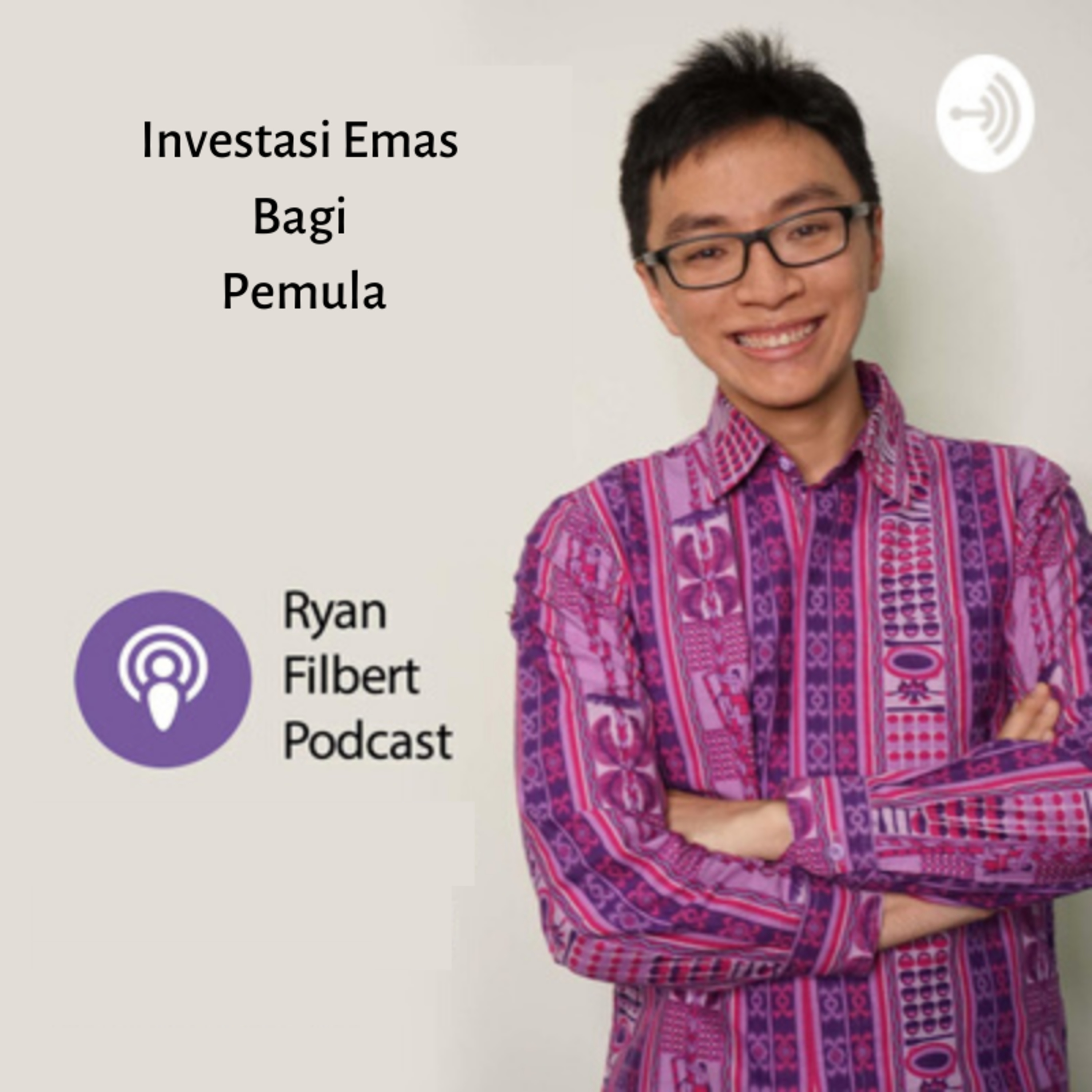 Investasi Emas Bagi Pemula Bagian 2 by Ryan Filbert episode artwork