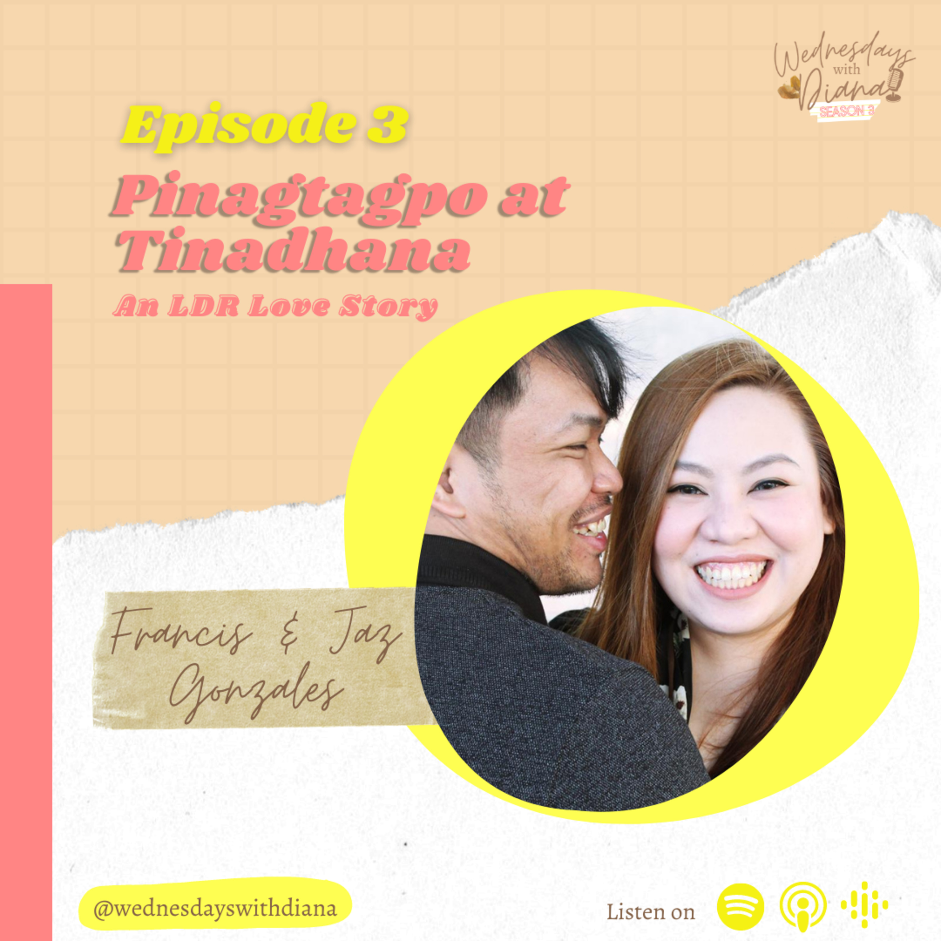 WWD3 E3 | Pinagtagpo at Tinadhana - Francis and Jaz's LDR Story episode artwork