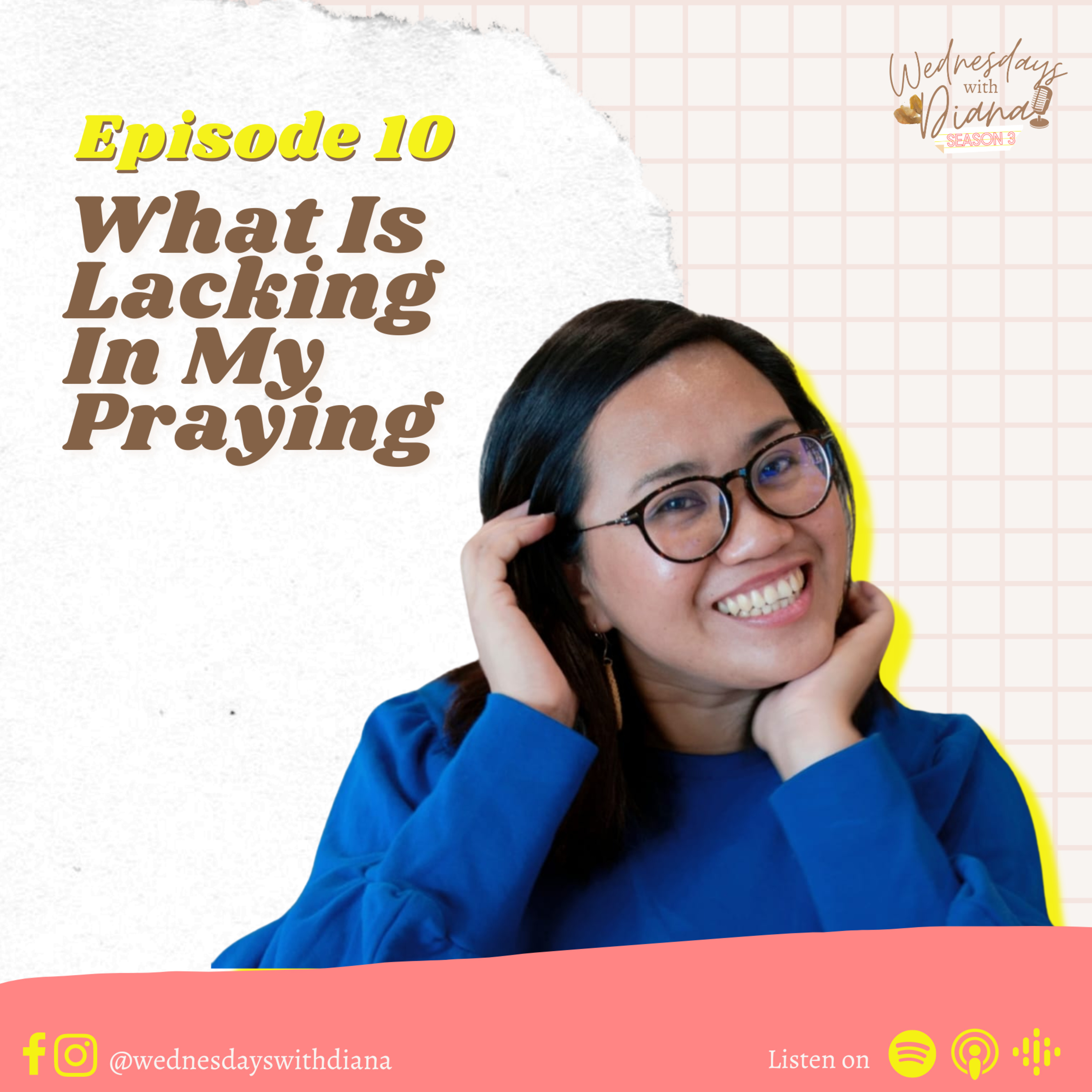 WWD3 E10 | What Is Lacking In My Praying episode artwork