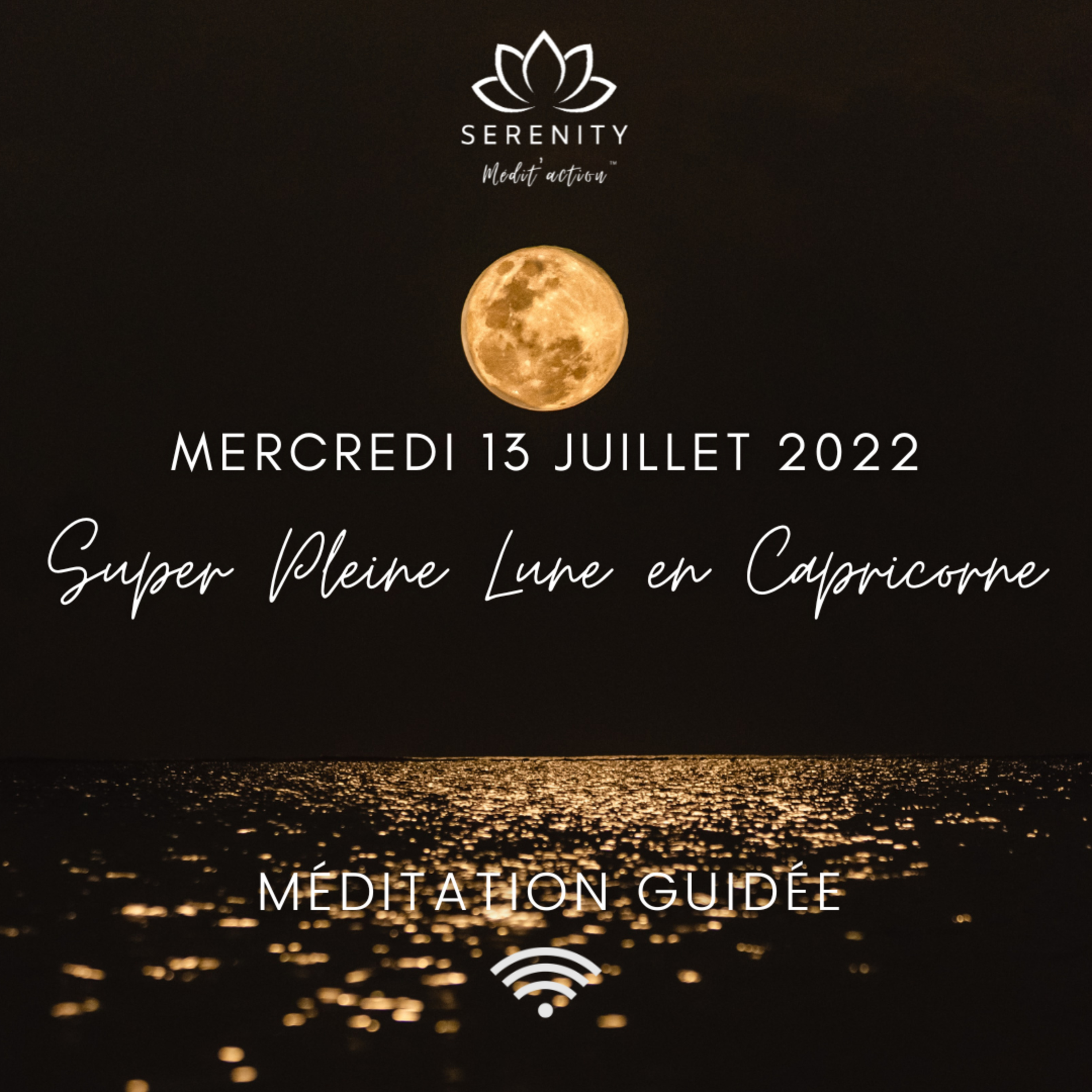 🌕 Super PLEINE LUNE en Capricorne ♑ 13 Juillet 2022 | 🎧 Méditation Guidée episode artwork