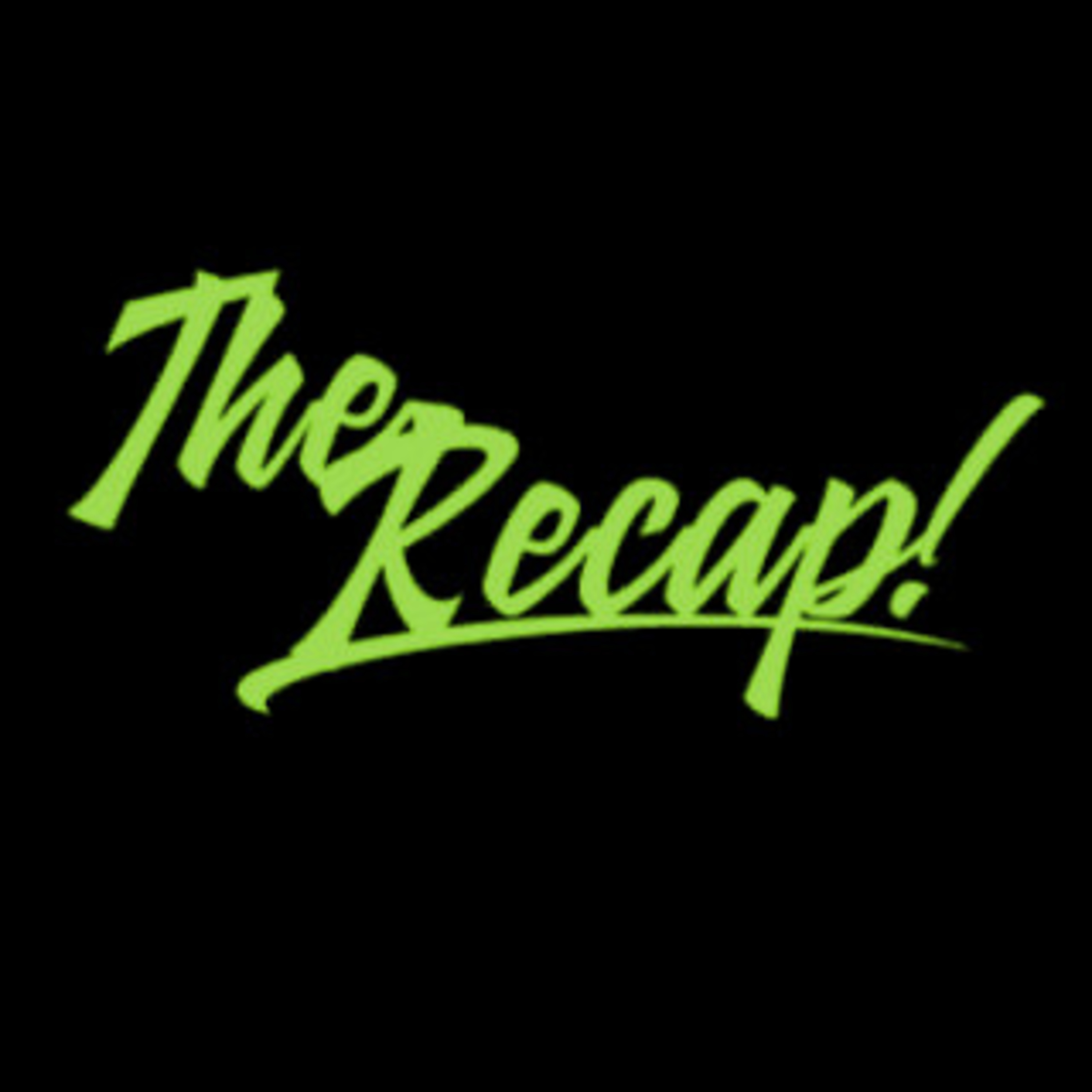 The Recap!