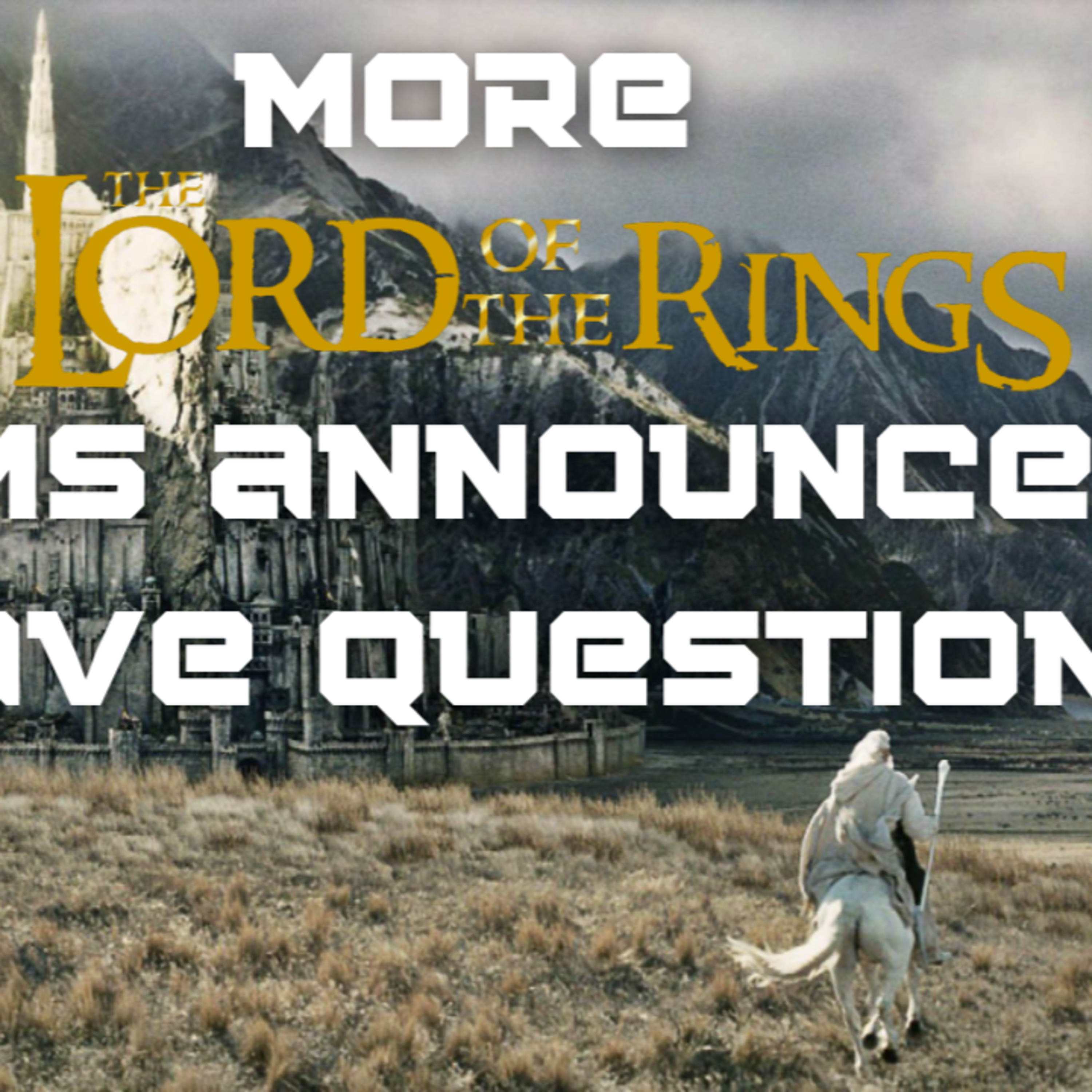 Lord of the Rings- Making new films? episode artwork
