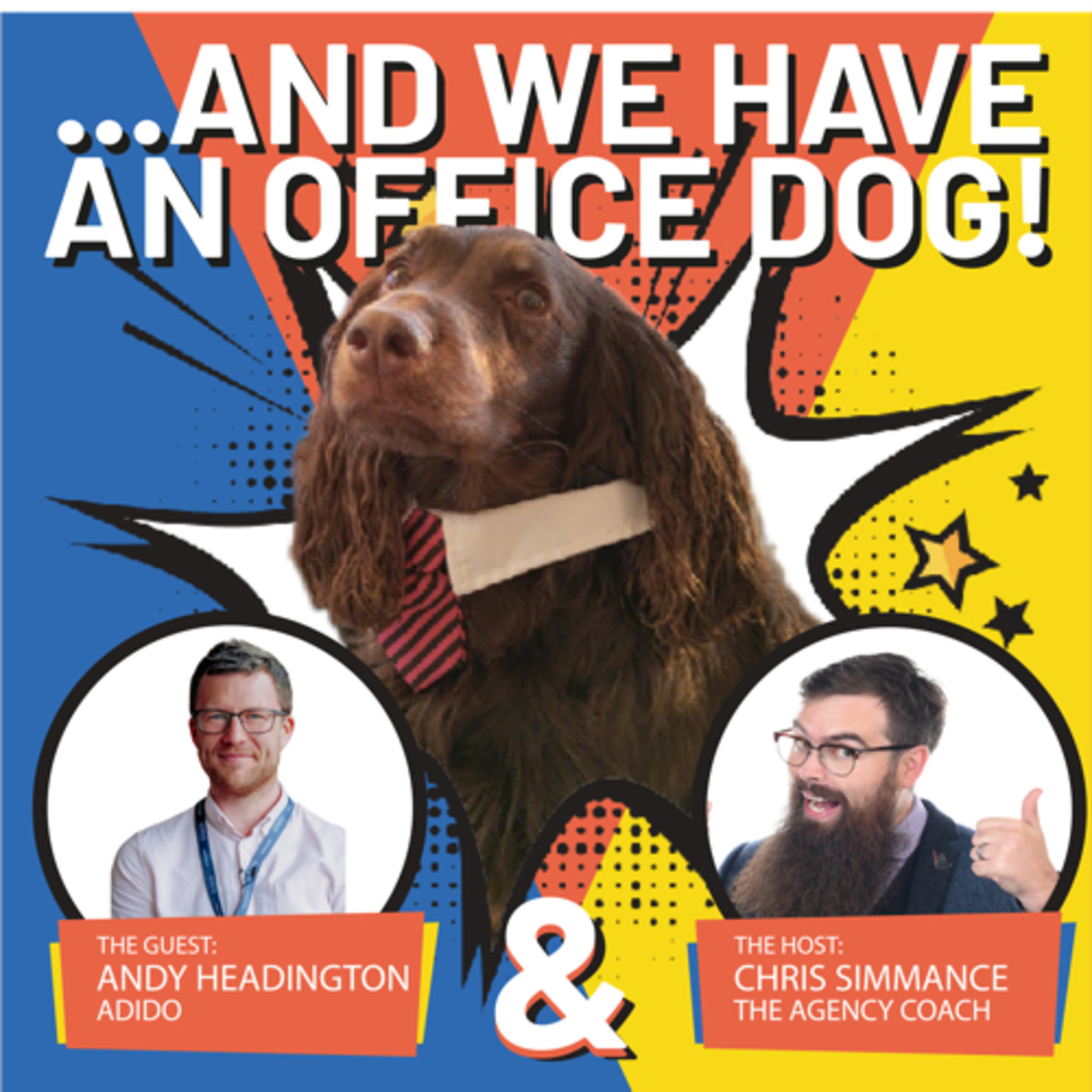 ...𝗮𝗻𝗱 𝘄𝗲 𝗵𝗮𝘃𝗲 𝗮𝗻 𝗼𝗳𝗳𝗶𝗰𝗲 𝗗𝗼𝗴. 𝗔 𝗗𝗶𝗴𝗶𝘁𝗮𝗹 𝗔𝗴𝗲𝗻𝗰𝘆 𝗣𝗼𝗱𝗰𝗮𝘀𝘁