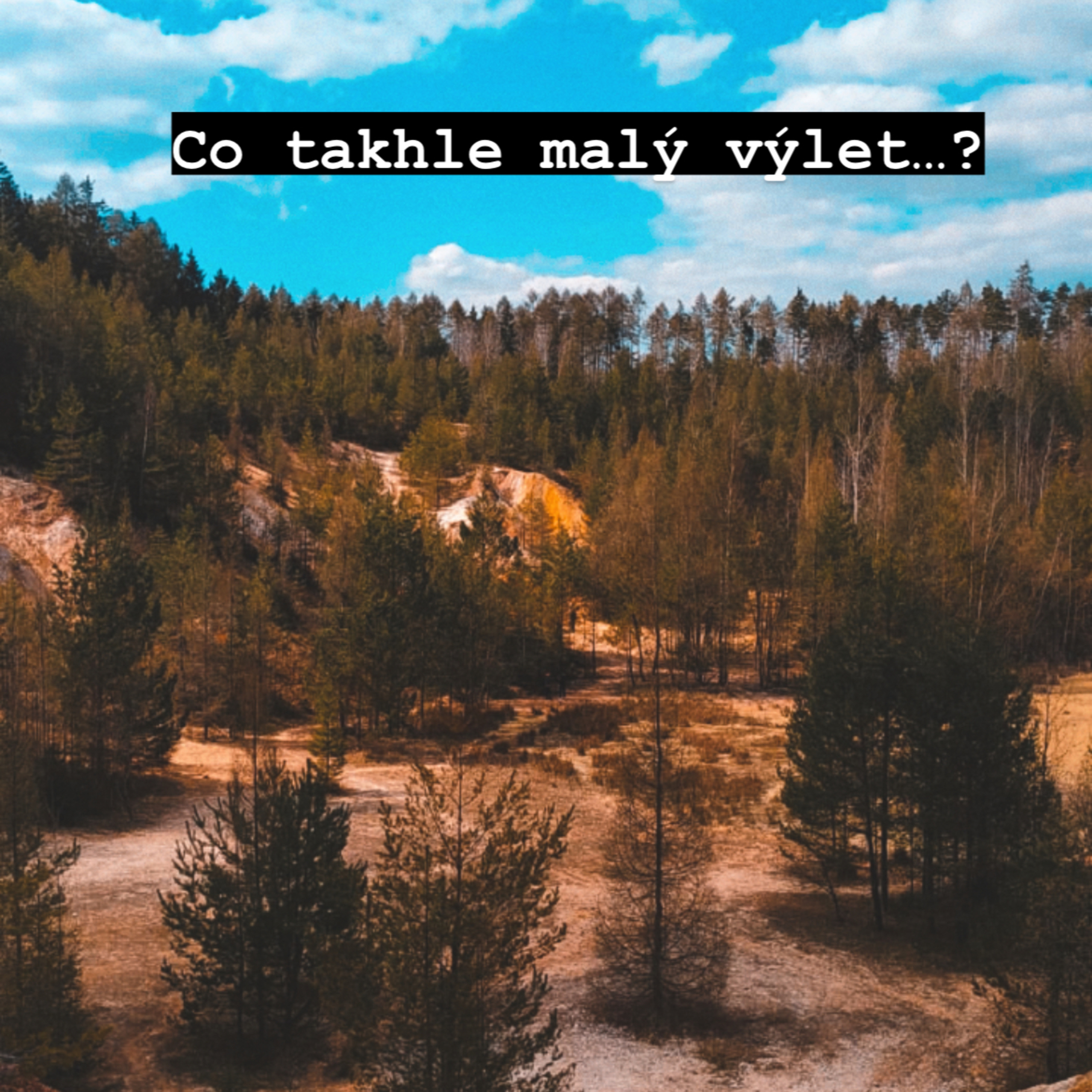Co takhle malý výlet